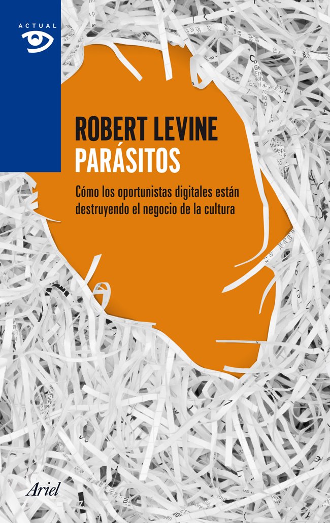 Parásitos: Cómo los oportunistas digitales están destruyendo el negocio de la cultura book