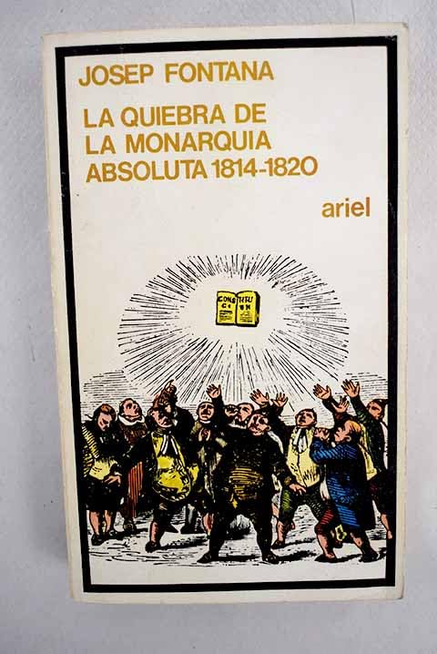 La quiebra de la monarquía absoluta, 1814-1820 Books