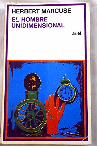 El hombre unidimensional: ensayo sobre la ideología de la sociedad industrial avanzada Books