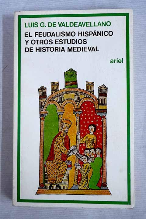 El feudalismo hispánico y otros estudios de historia medieval (Ariel quincenal) book