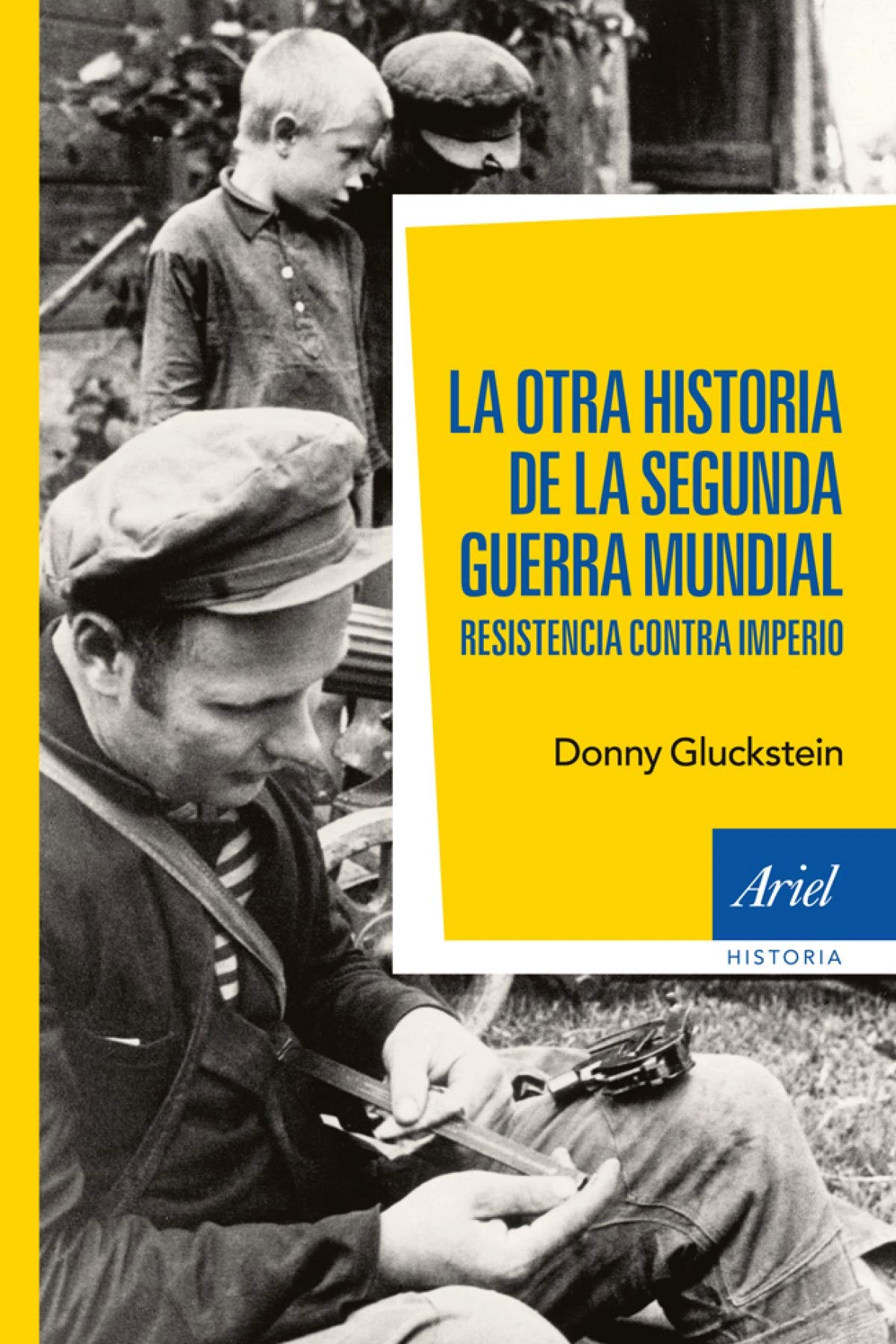 La otra historia de la segunda guerra mundial: Resistencia contra Imperio book
