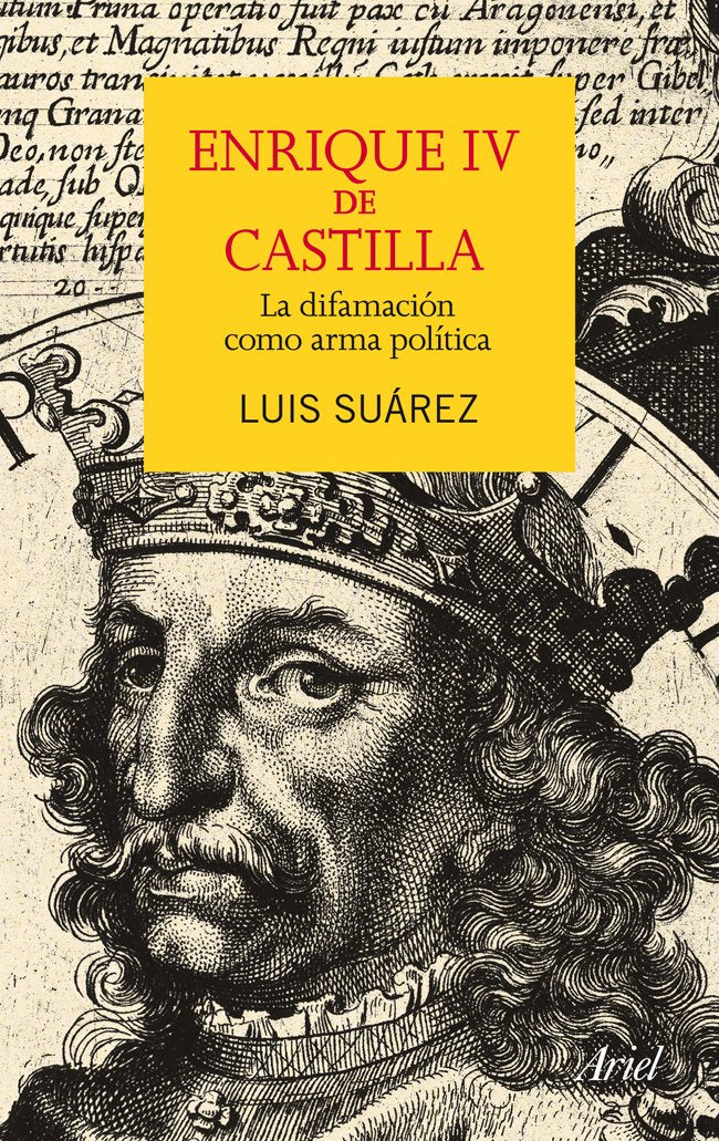 Enrique IV de Castilla : la difamación como arma política (Ariel) Social Sciences
