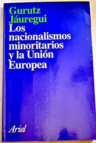 Los nacionalismos minoritarios y la Unión Europea : ¿utopía o ucronía? Books
