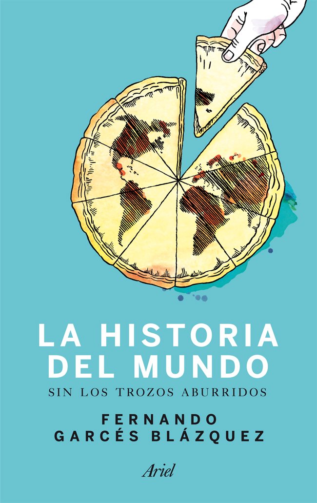 Historia del mundo sin los trozos aburridos: Un paseo por la historia del mundo a través de los momentos más paradójicos de la humanidad book