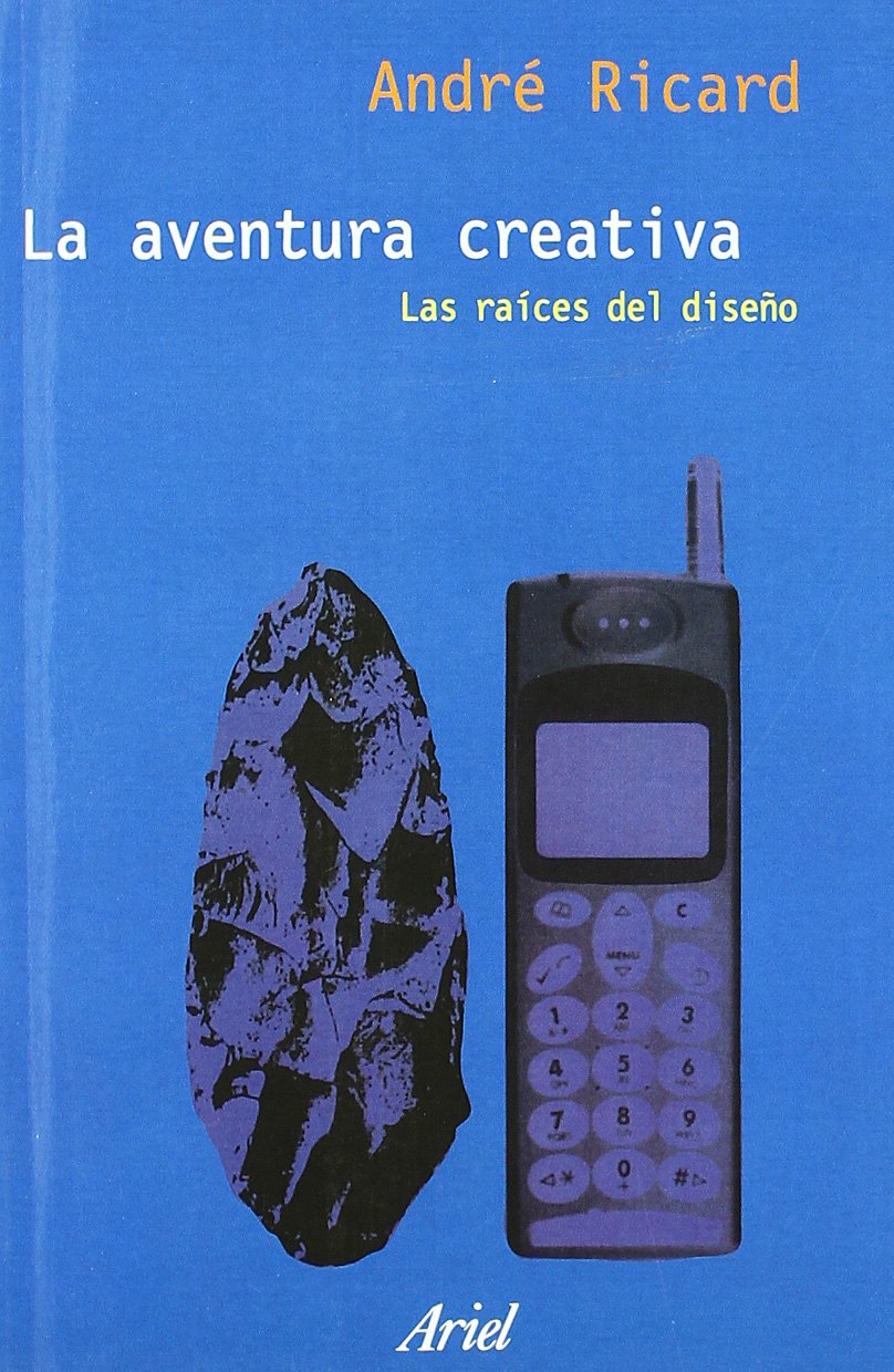 La aventura creativa : las raíces del diseño (Ariel Arte y Patrimonio, Band 1) Film, Art & Culture
