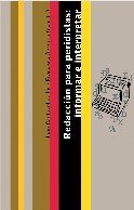 Redacción para periodistas : informar e interpretar (COMUNICACION) Media & Communication