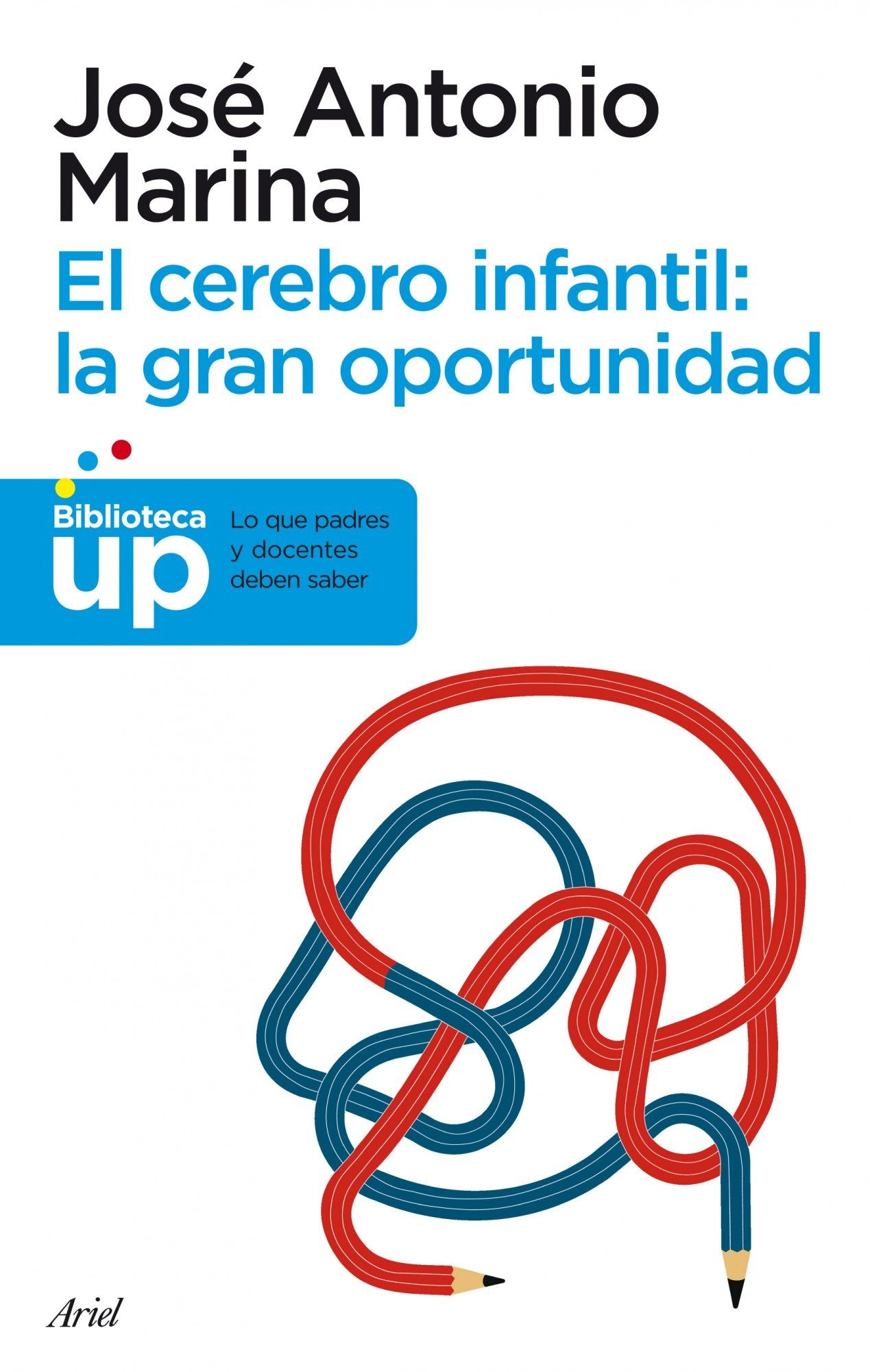 El cerebro infantil: la gran oportunidad: Lo que padres y docentes deben saber (Ariel) Books
