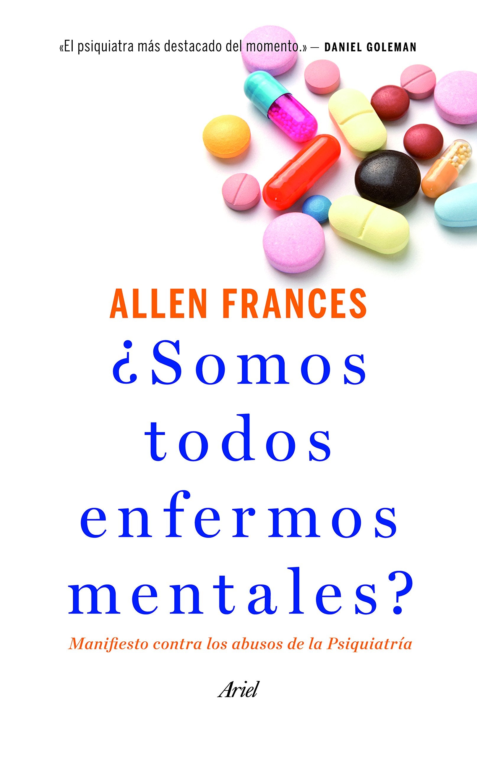 ¿Somos todos enfermos mentales? : manifiesto contra los abusos de la psiquiatría (Ariel) Medicine