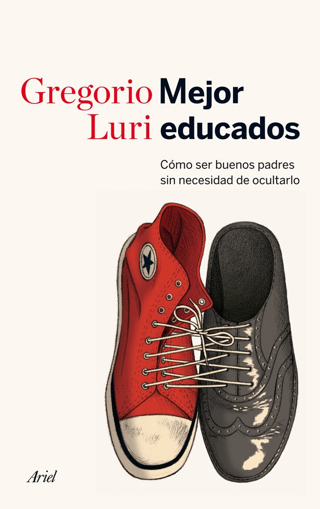 Mejor educados : cómo ser buenos padres sin necesidad de ocultarlo (Ariel) Learning & Reference