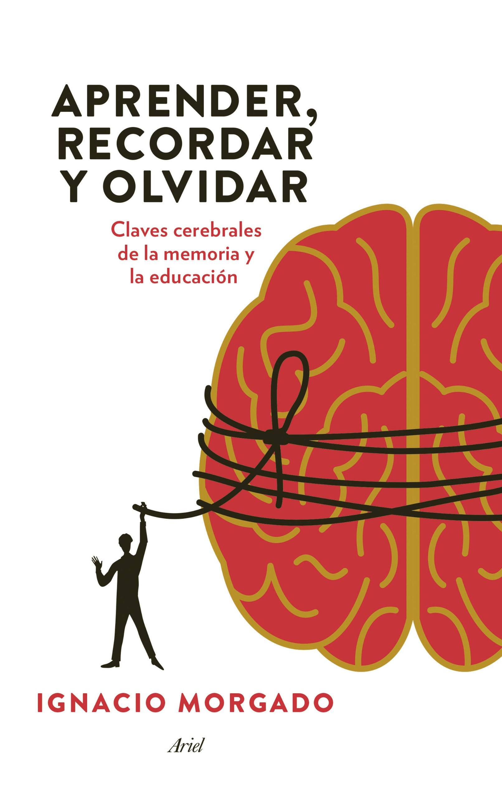 Aprender, recordar y olvidar : claves cerebrales de la memoria y la educación Medicine