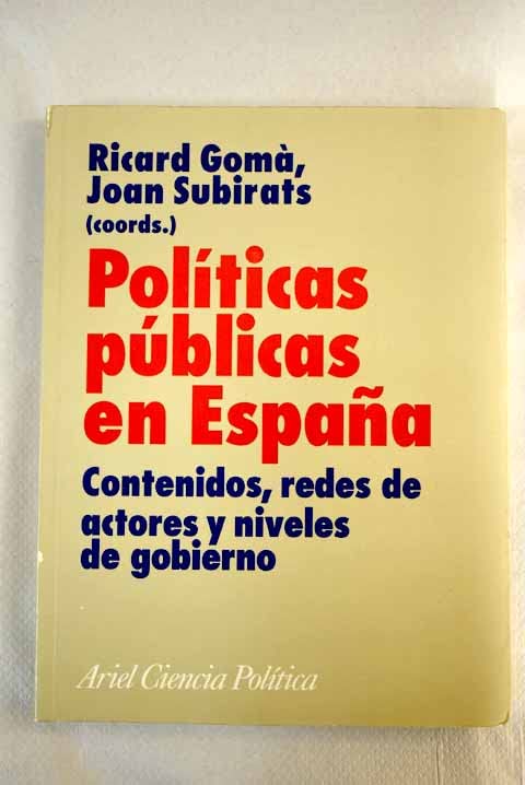 Políticas públicas en España : contenidos, redes de actores y niveles de Gobierno Philosophy