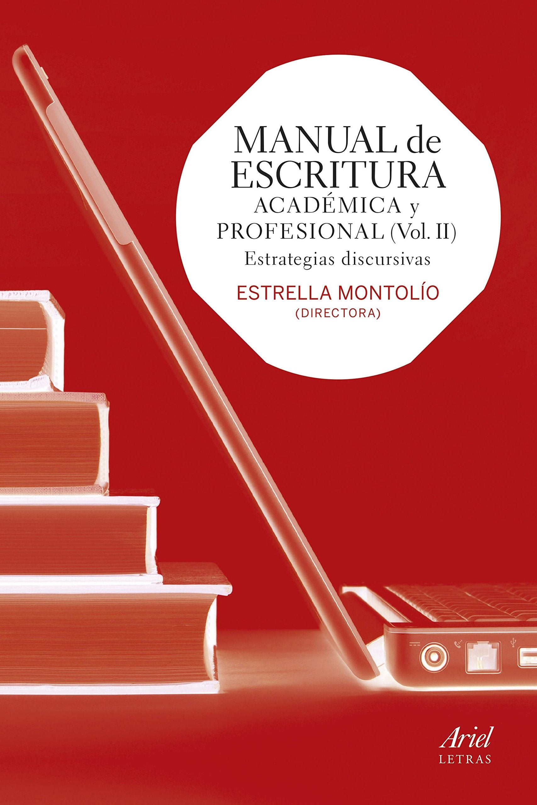 Manual de escritura académica y profesional II : estrategias discursivas (Ariel Letras) Social Sciences