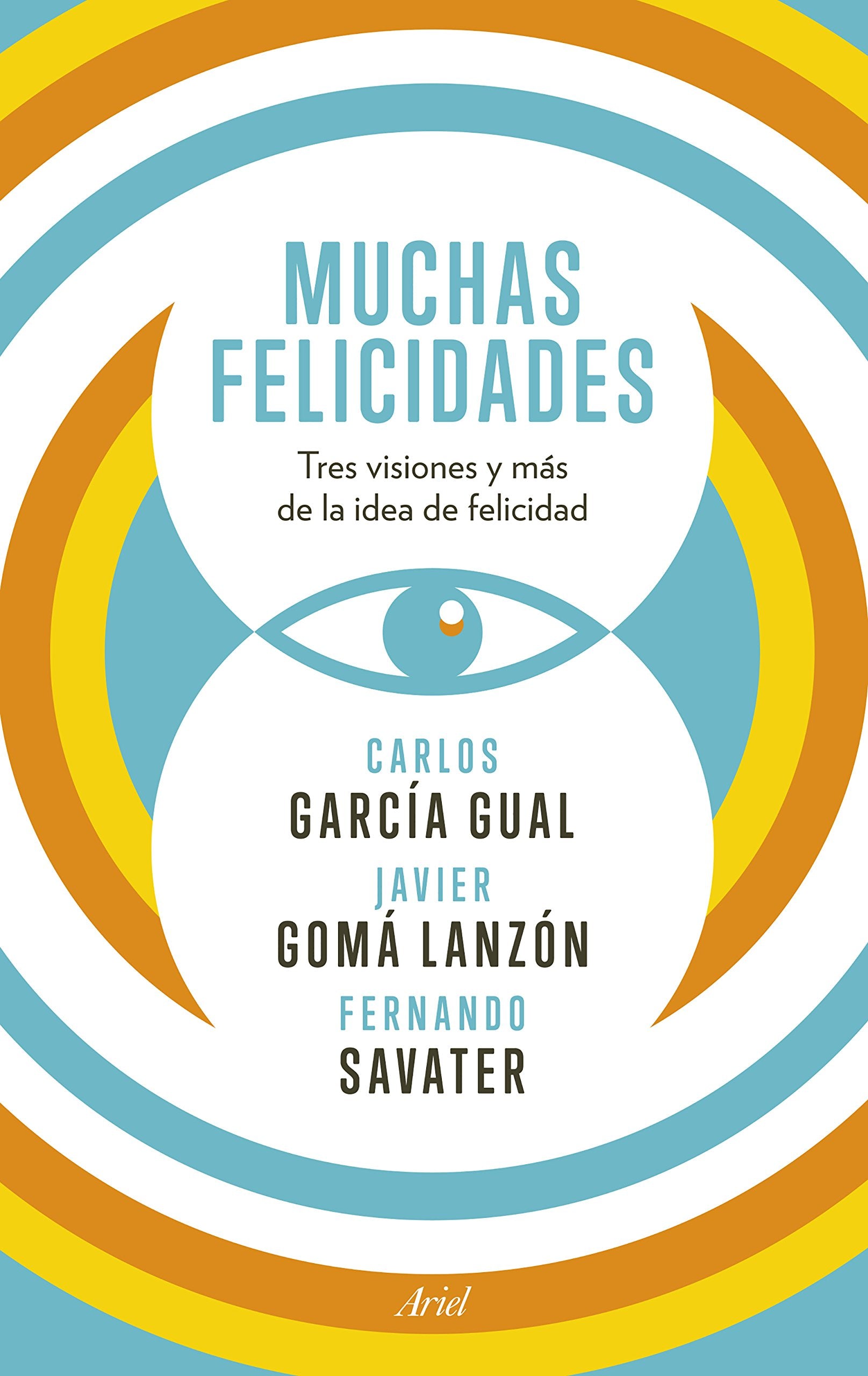 Muchas felicidades: Tres visiones y más de la idea de felicidad book