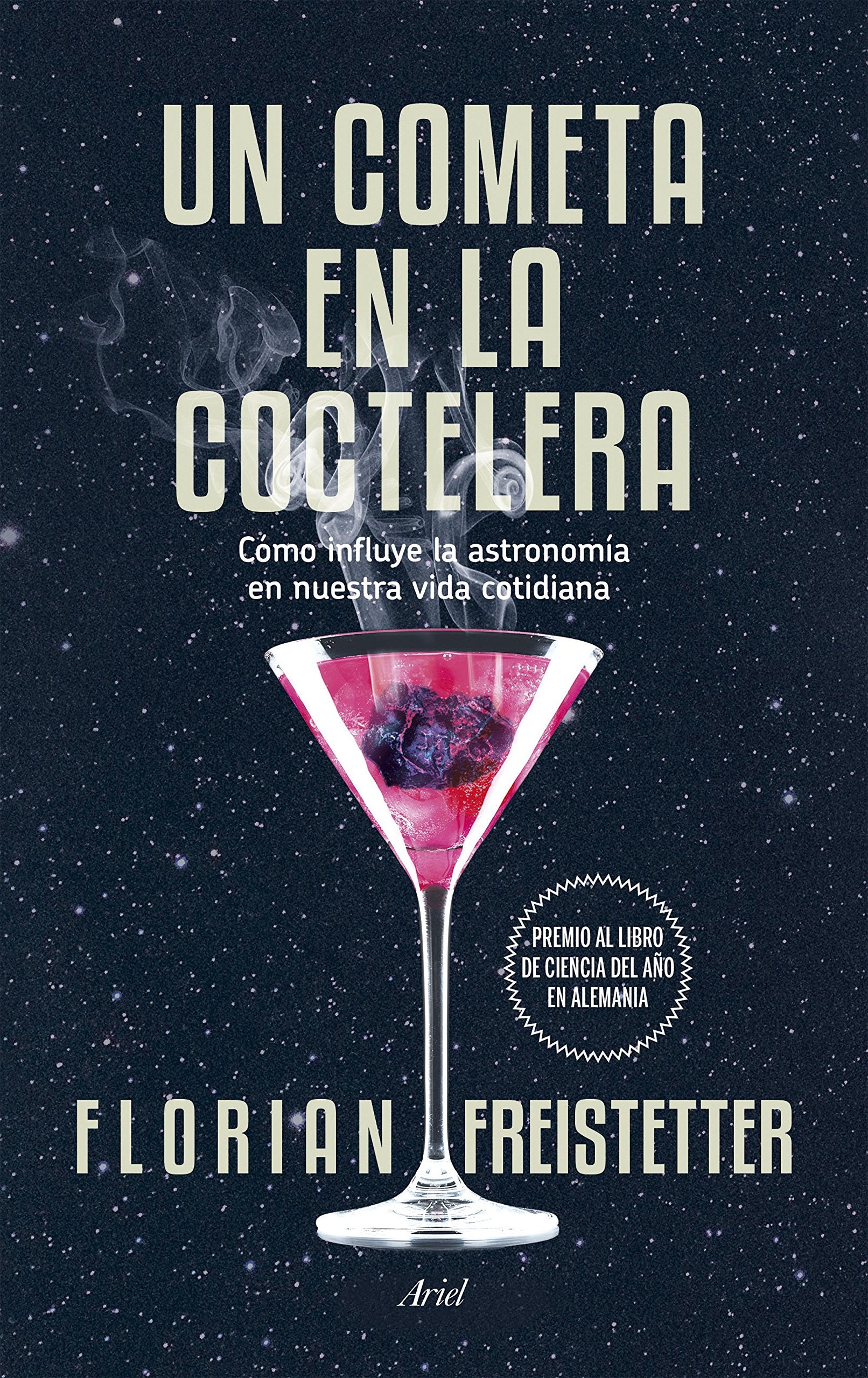 Un cometa en la coctelera: Cómo influye la astronomía en nuestra vida cotidiana book