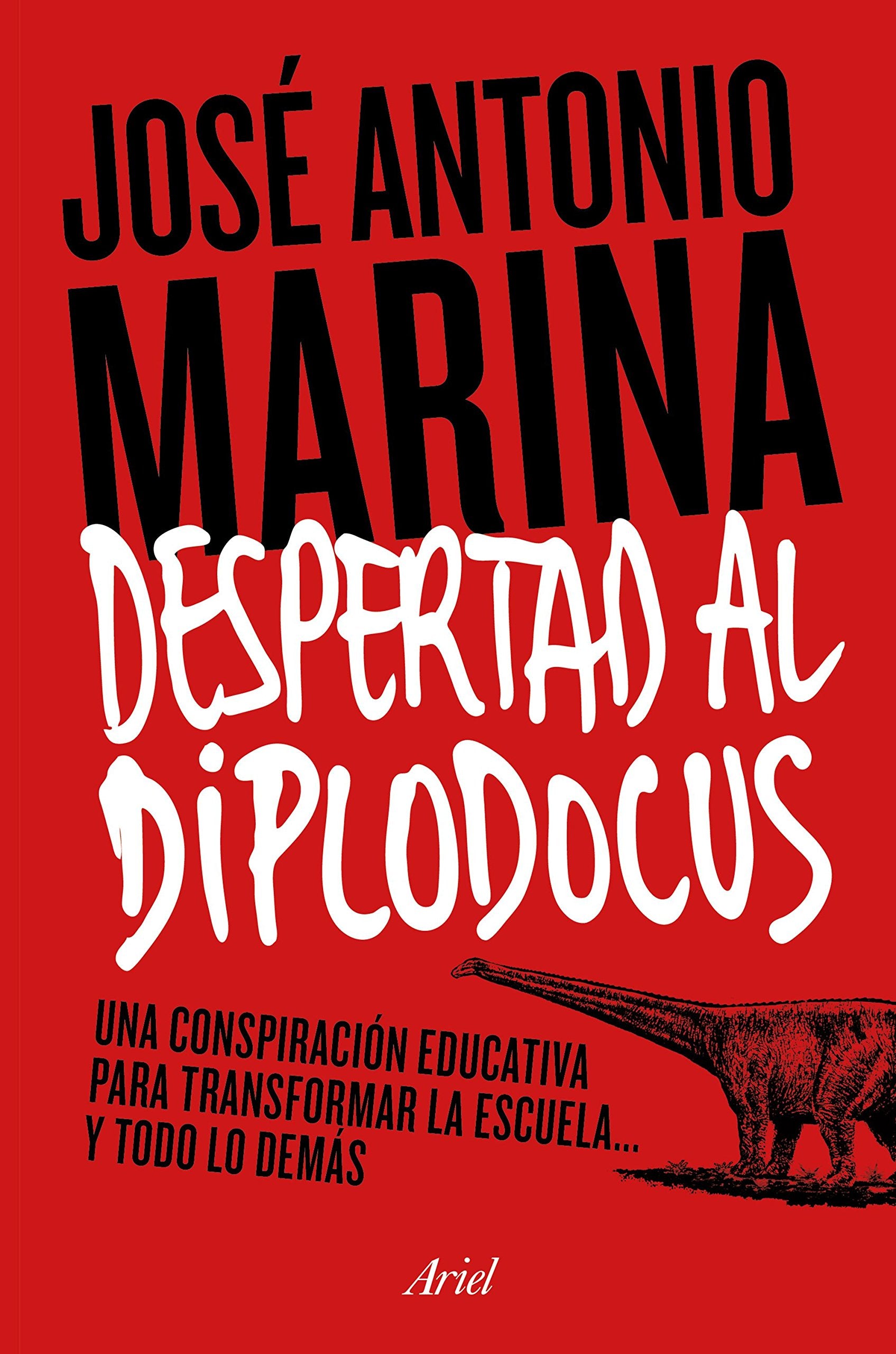 Despertad al diplodocus : una conspiración educativa para transformar la escuela... y todo lo demás Education & Training