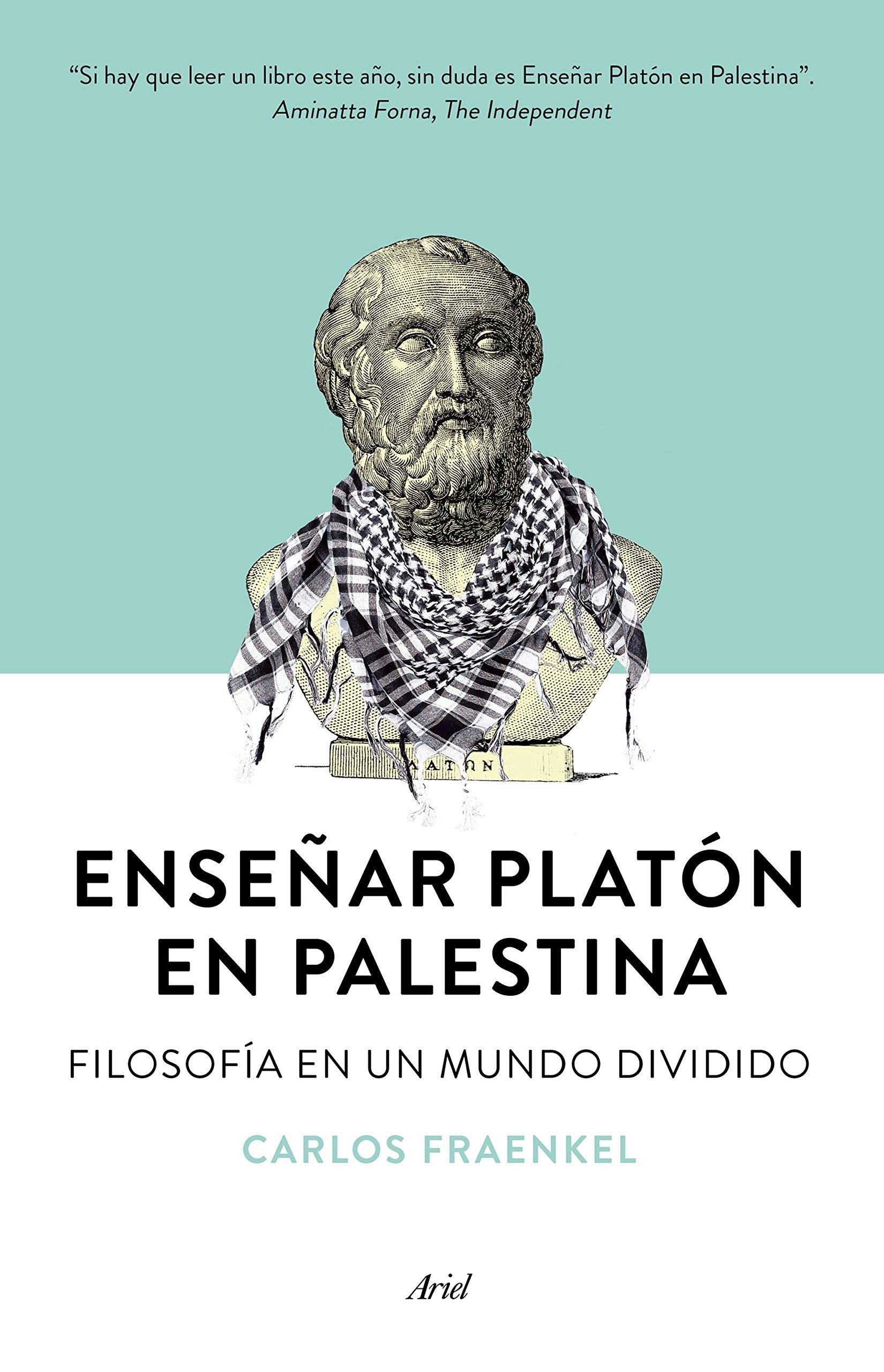 Enseñar Platón en Palestina : filosofía en un mundo dividido (Ariel) Philosophy