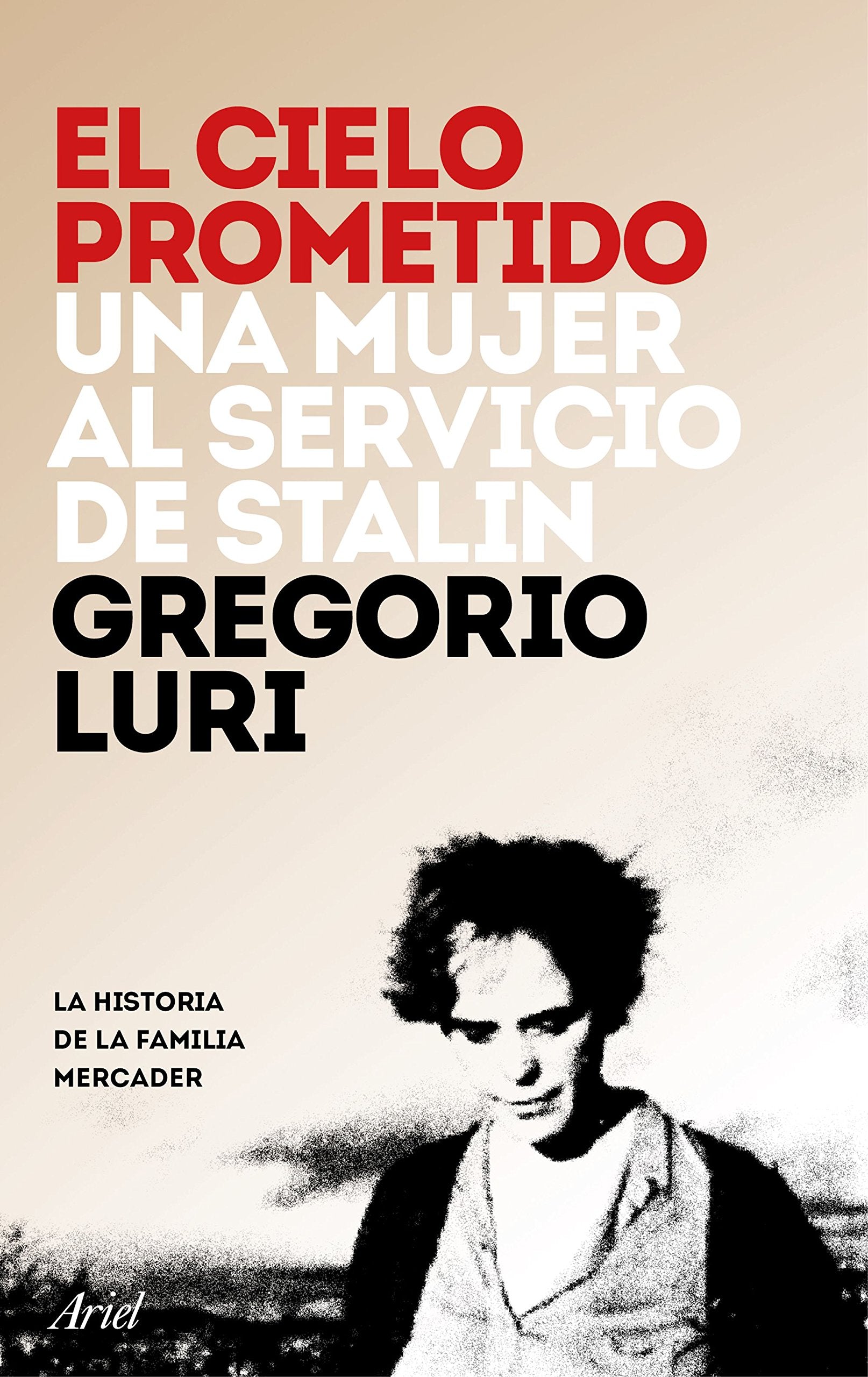 El cielo prometido : una mujer al servicio de Stalin book