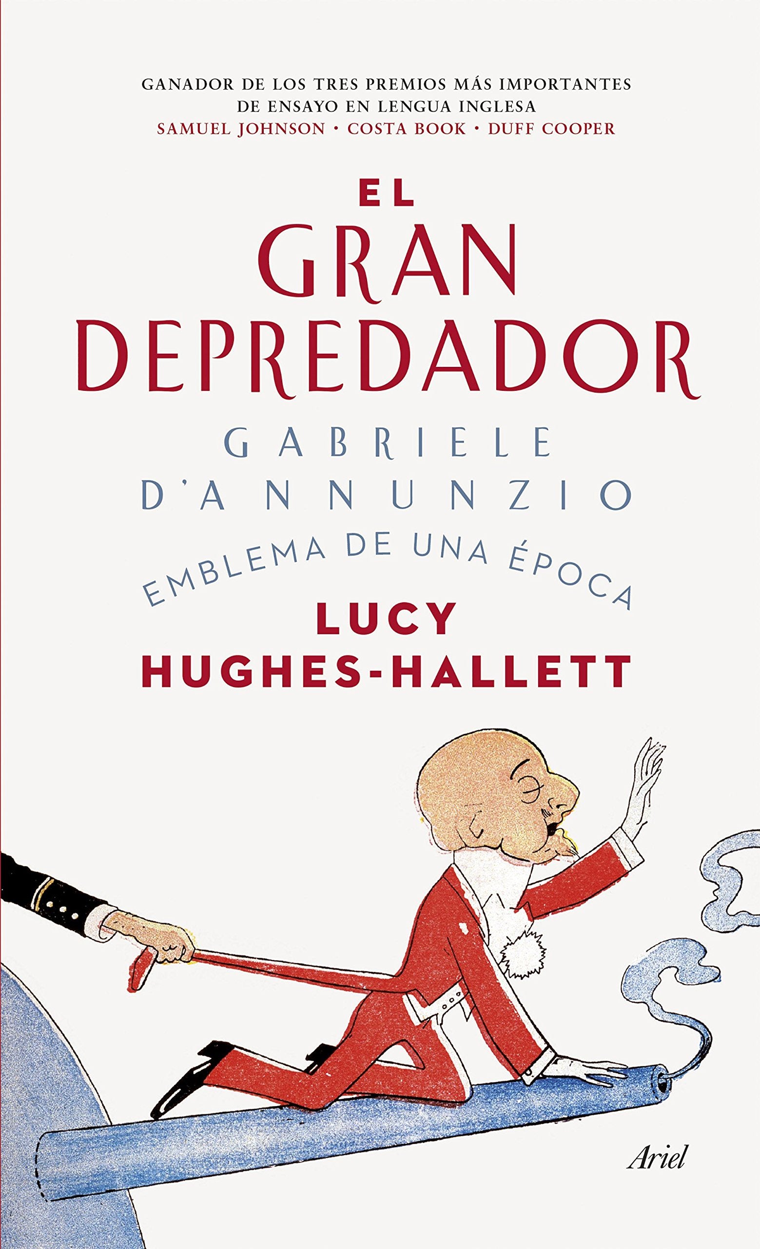 Hughes-Hallett, L: Gran depredador : Gabriele d'Annunzio : e Contemporary literature