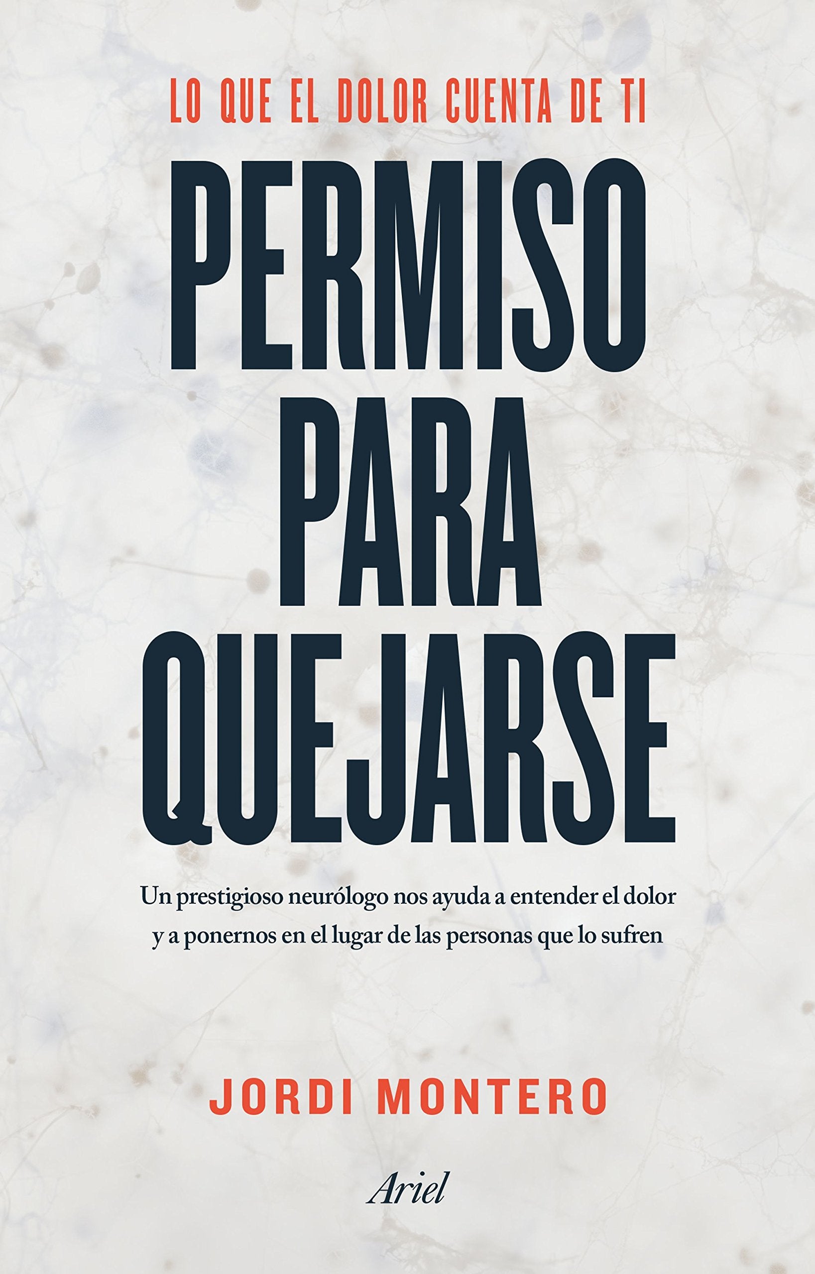 Permiso para quejarse : lo que el dolor cuenta de ti (Ariel) Medicine