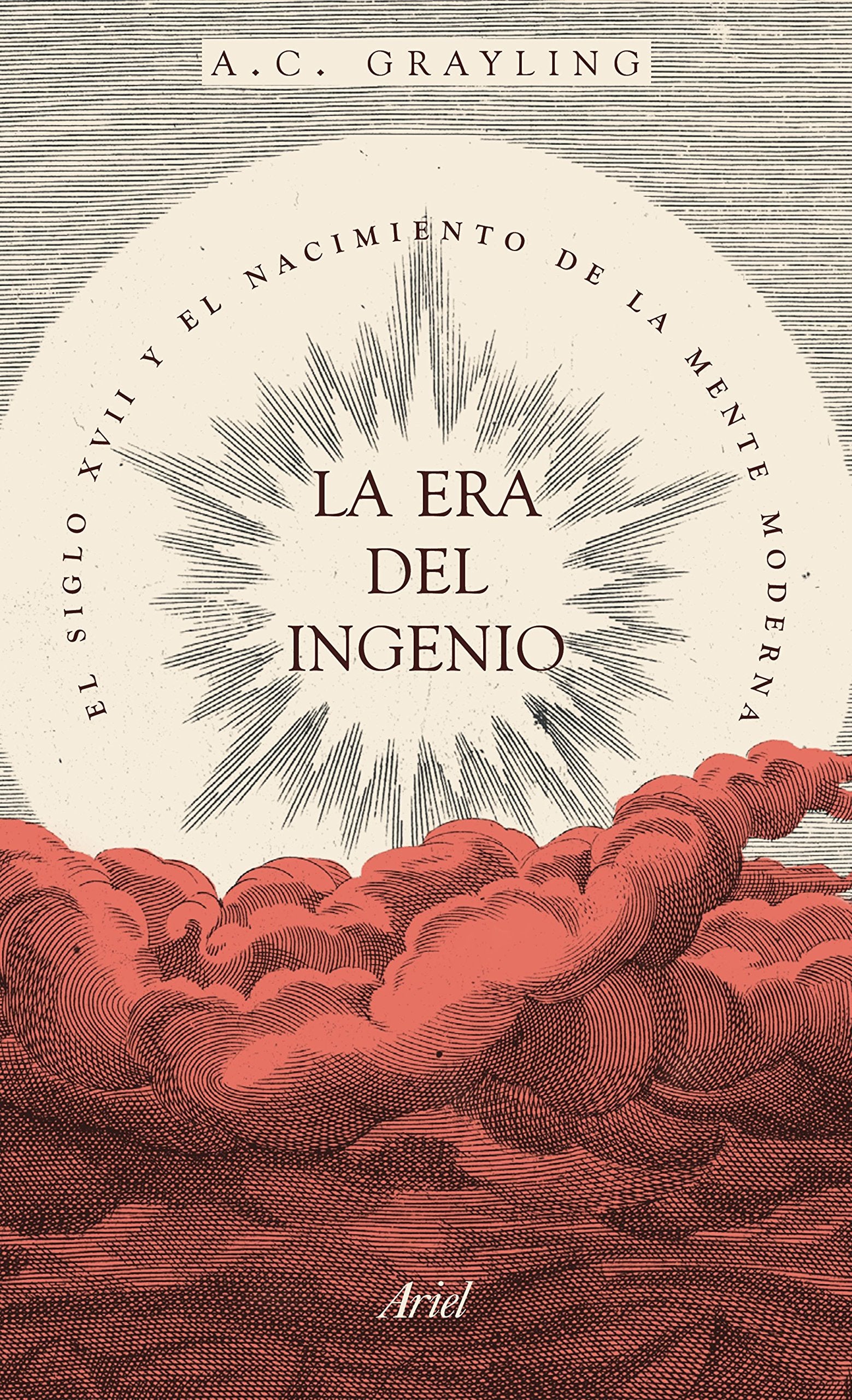 La era del ingenio : el siglo XVII y el nacimiento de la mente moderna Social Sciences