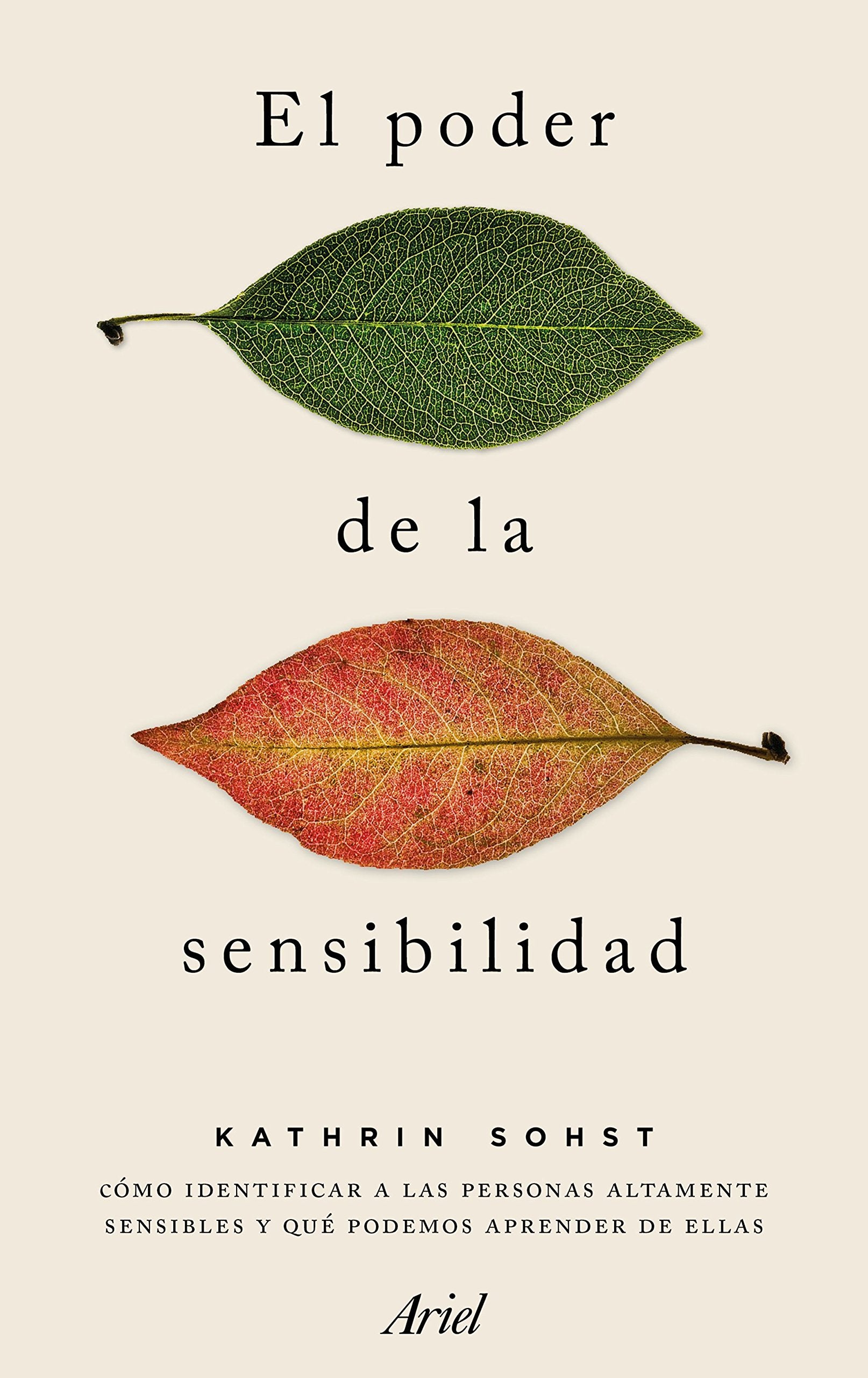 El poder de la sensibilidad: Cómo identificar a las personas altamente sensibles y qué podemos aprender de ellas book