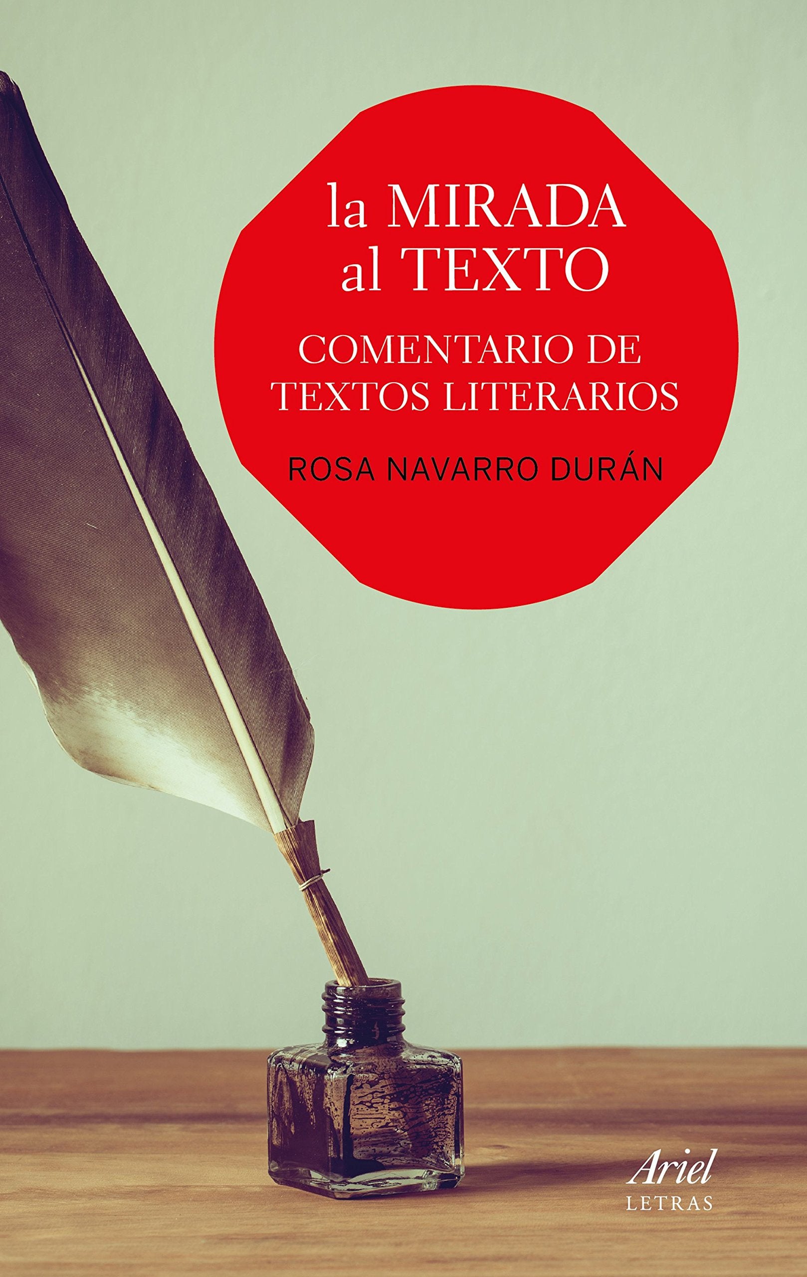 La mirada al texto : comentario de textos literarios (Ariel Letras) Contemporary literature