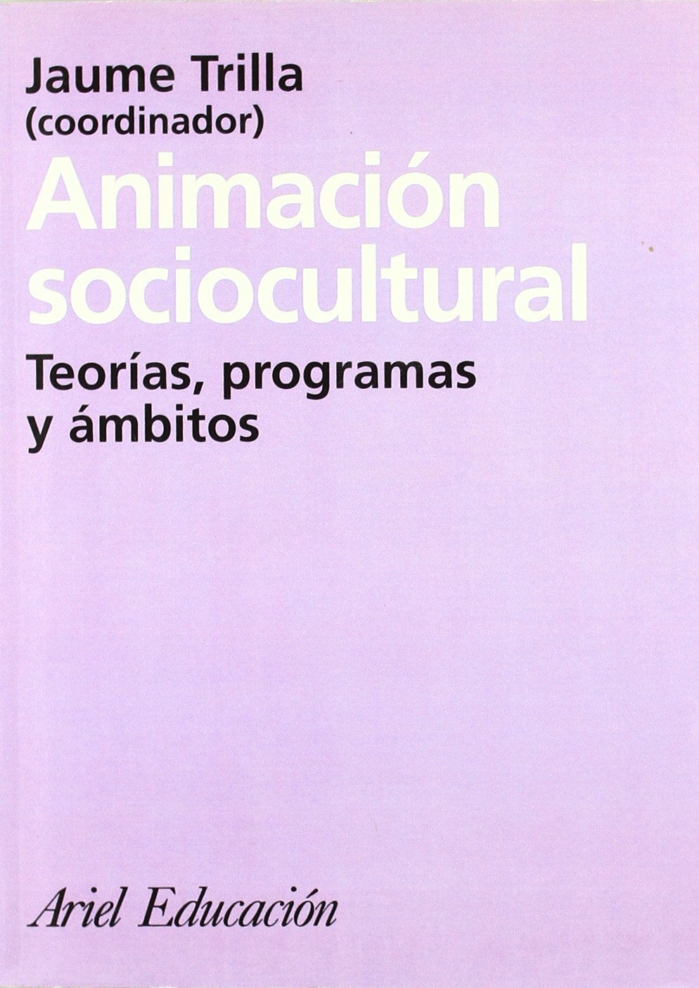 Animación sociocultural: Teorías, programas y ámbitos book