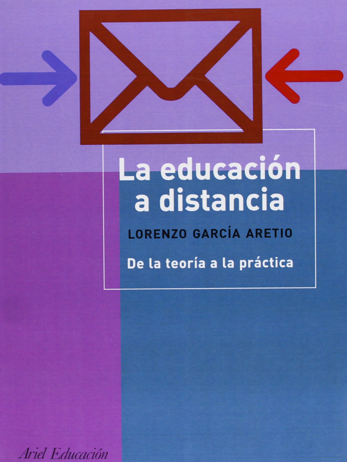 La educación a distancia : de la teoría a la práctica: Lorenzo Garcia Aretio Study Guides