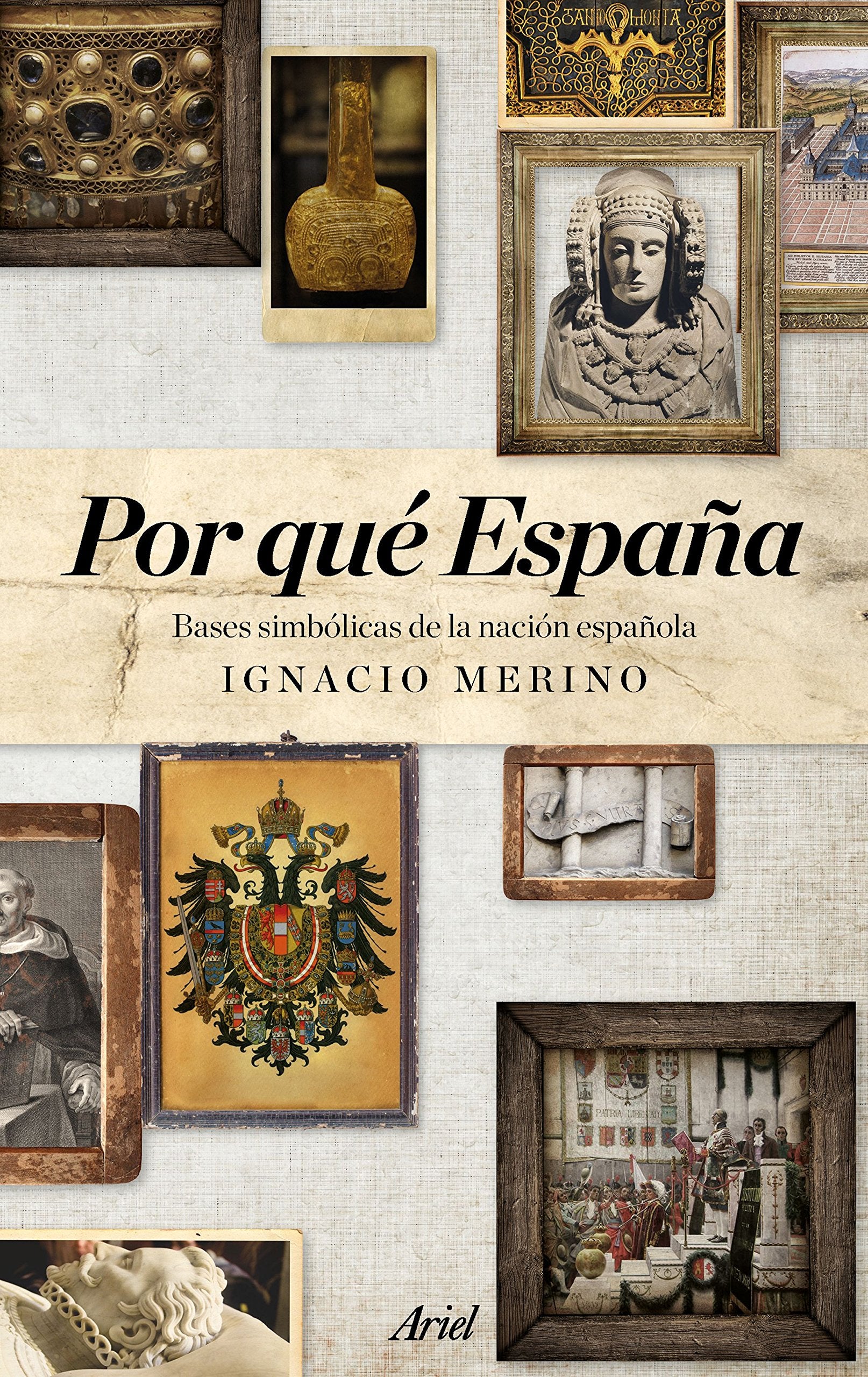 Por qué España: Bases simbólicas de la nación española (Ariel) Social Sciences