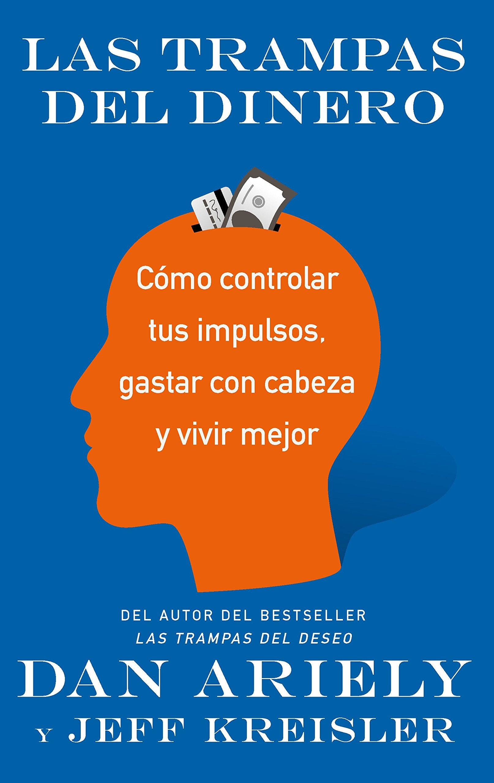 Las trampas del dinero : cómo controlar tus impulsos, gastar con cabeza y vivir mejor (Ariel) Medicine