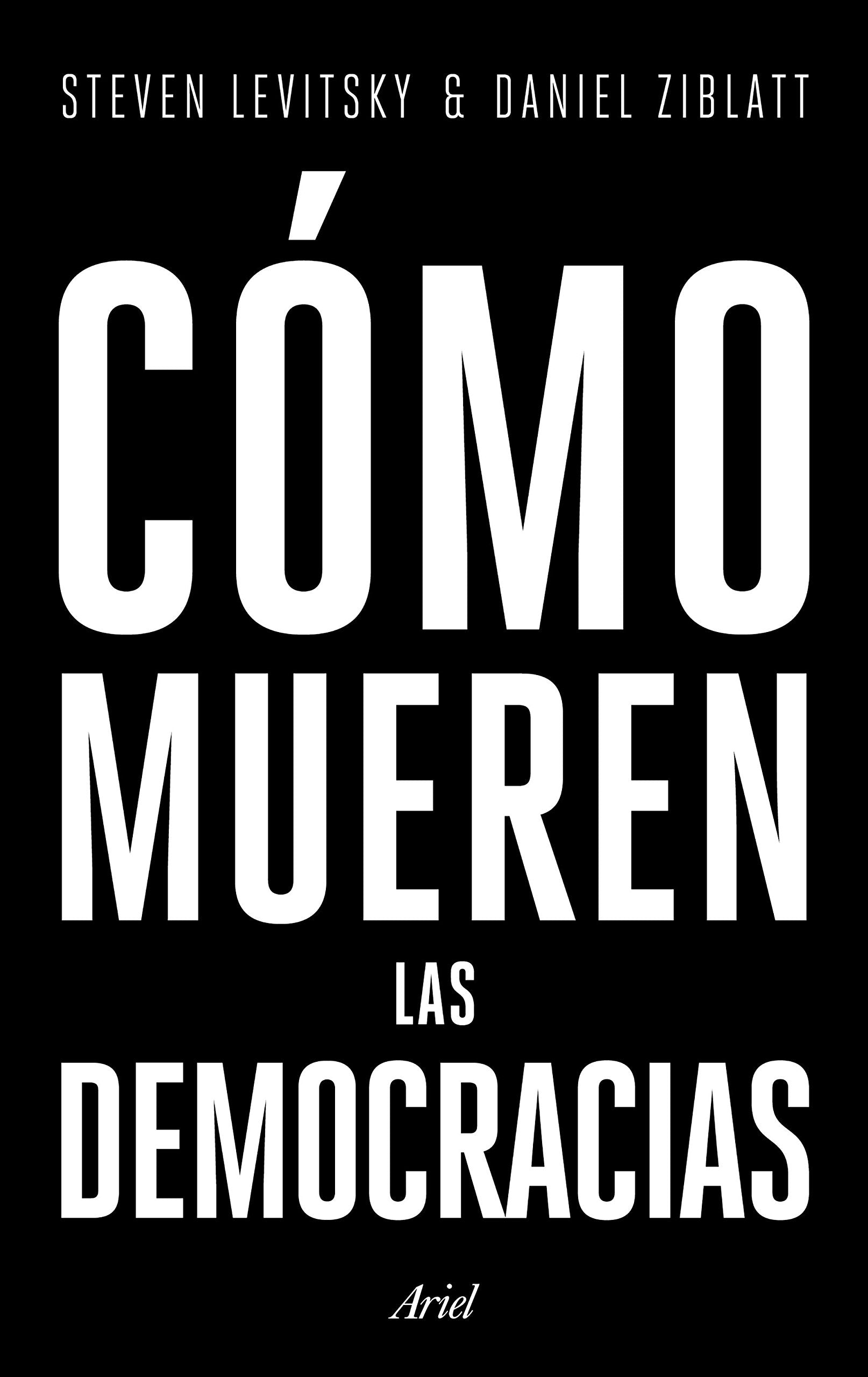 Cómo mueren las democracias (Ariel) Philosophy