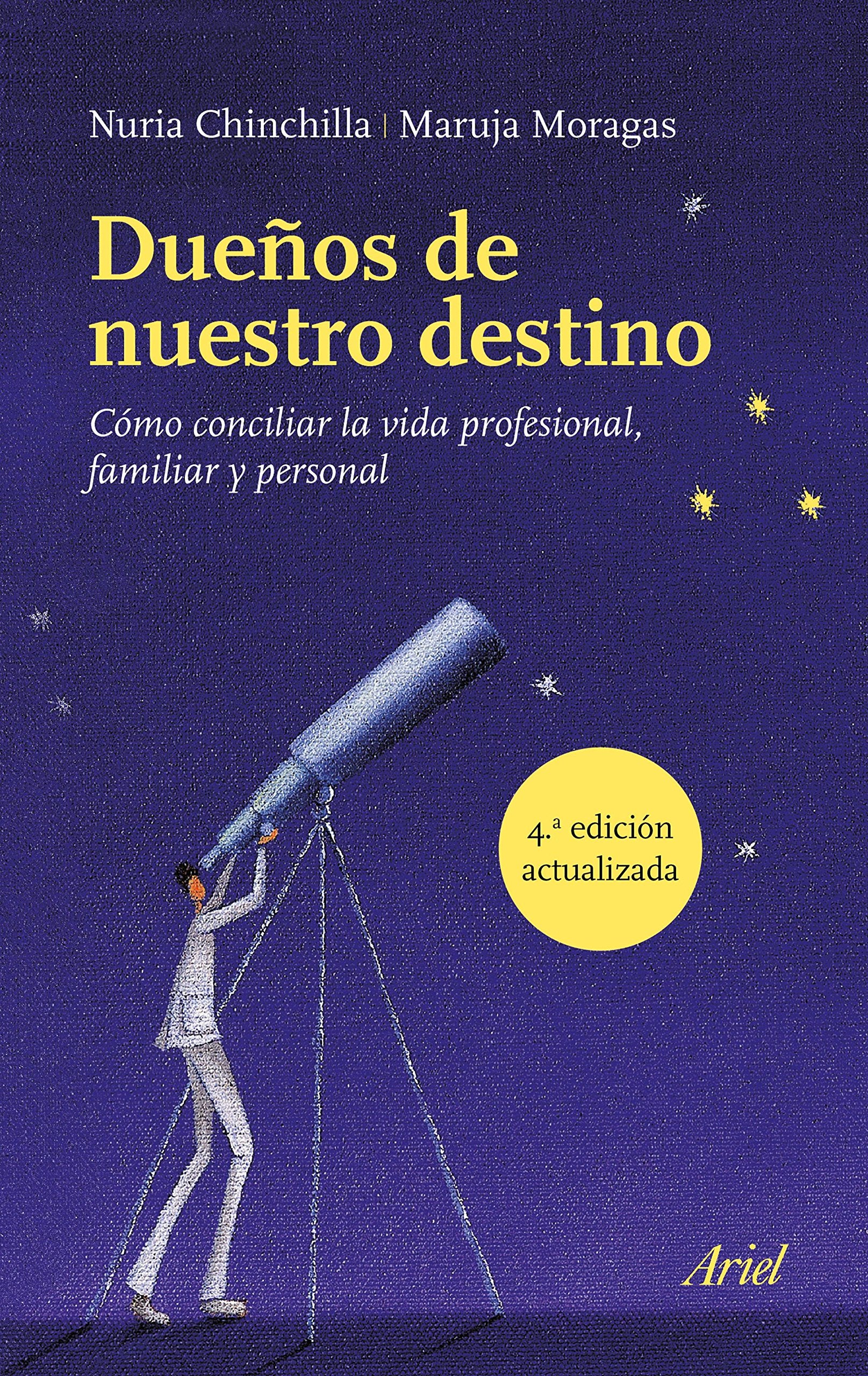Dueños de nuestro destino: Cómo conciliar la vida profesional, familiar y personal (Ariel) Books