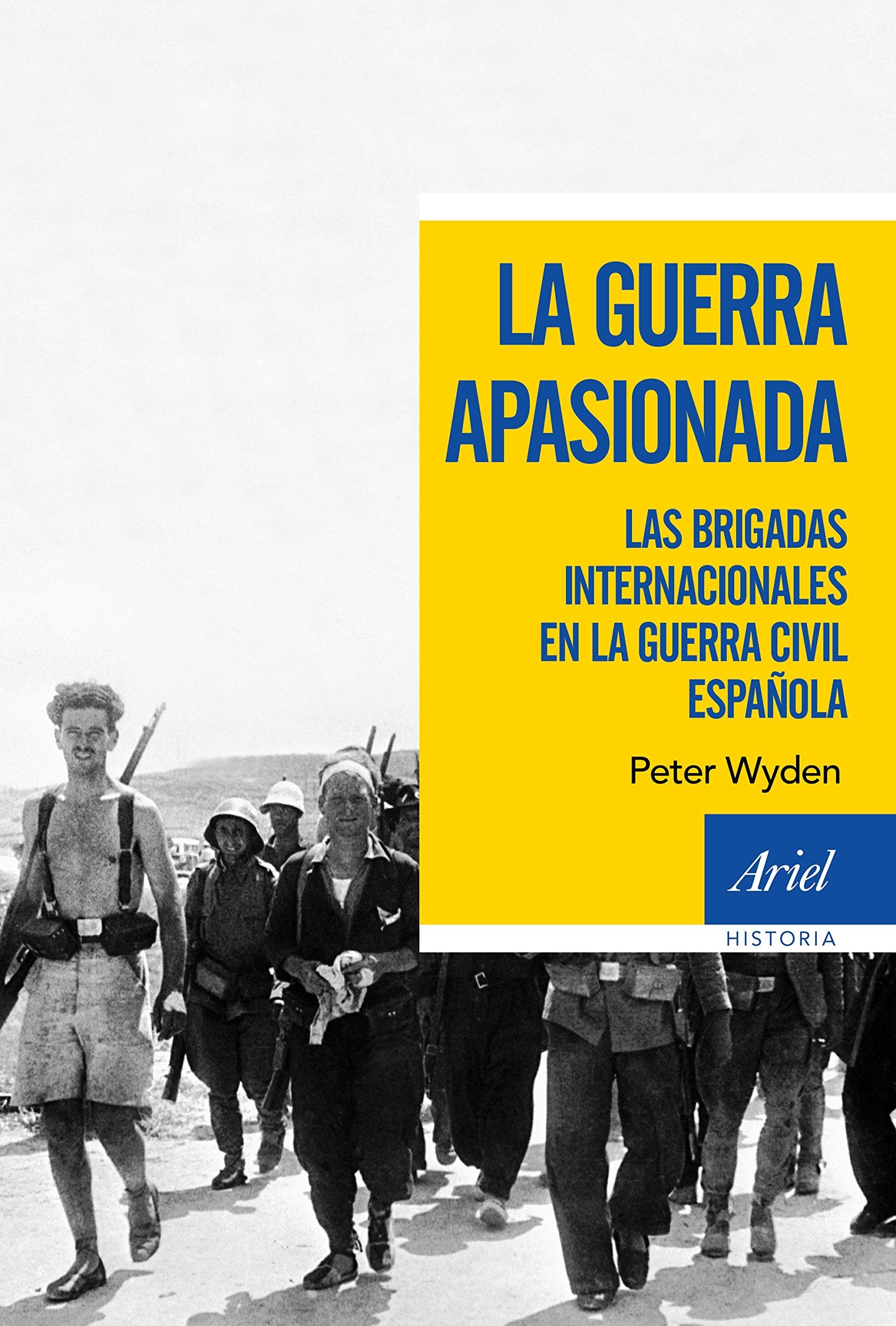 La guerra apasionada: Las brigadas internacionales en la guerra civil española book