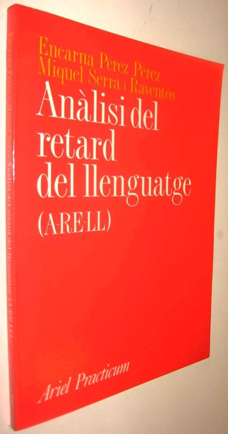Anàlisi del retard del llenguatge (A-RE-L) : protocols d'avaluació i perfil (3-6 anys) Books