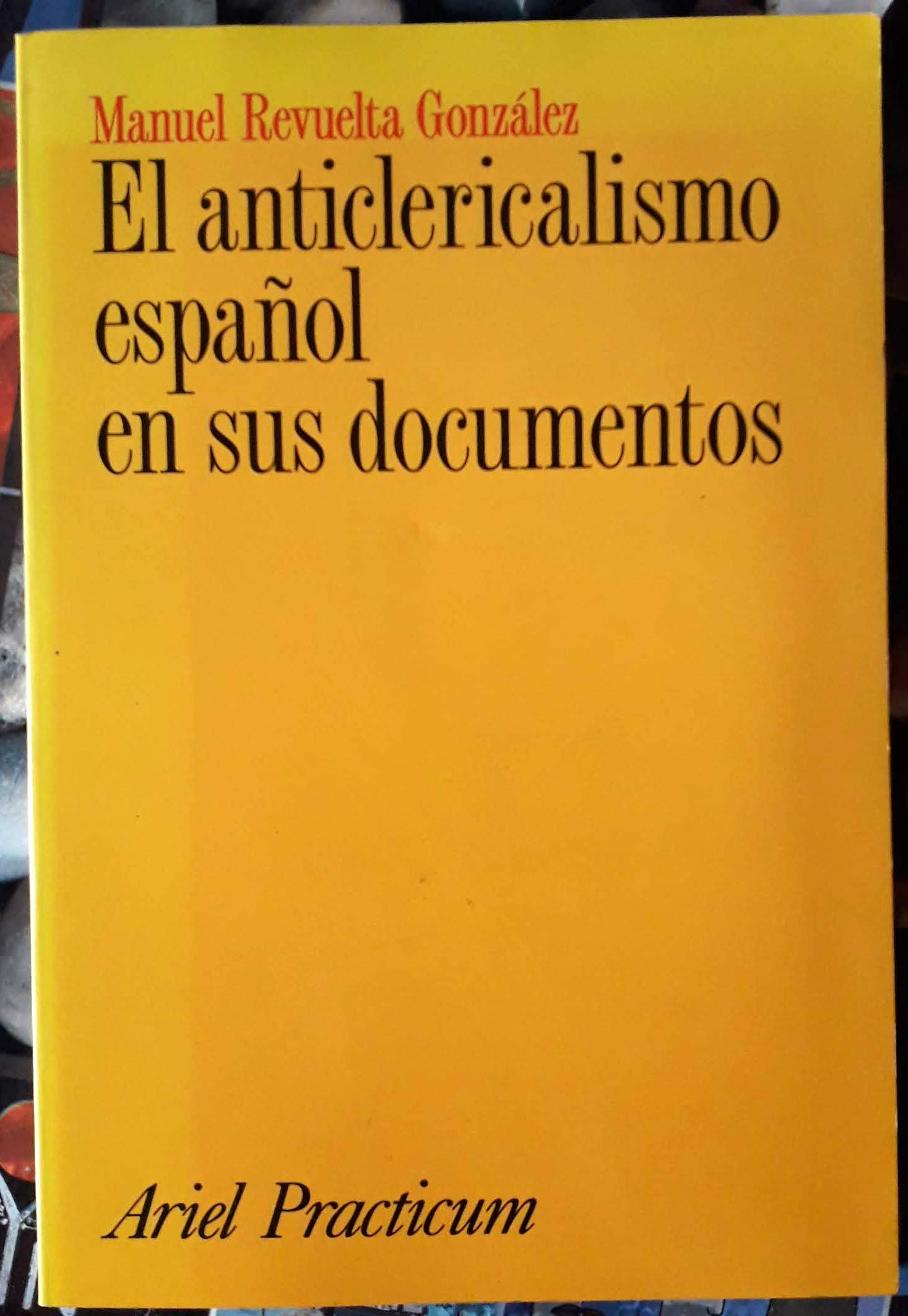 Anticlericalismo español en sus documentos book