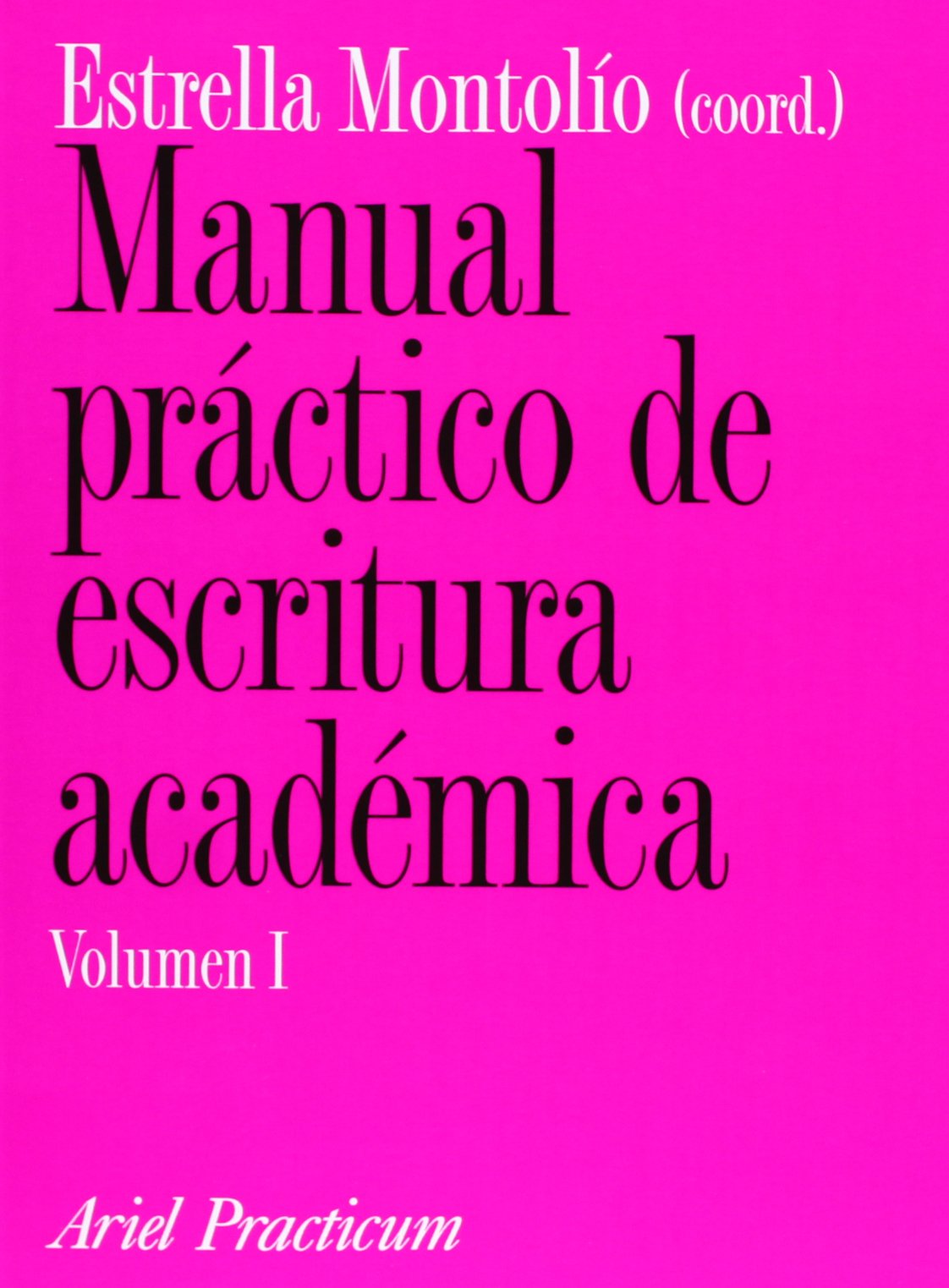 Manual práctico de escritura académica, I (Ariel Letras, Band 1) Books
