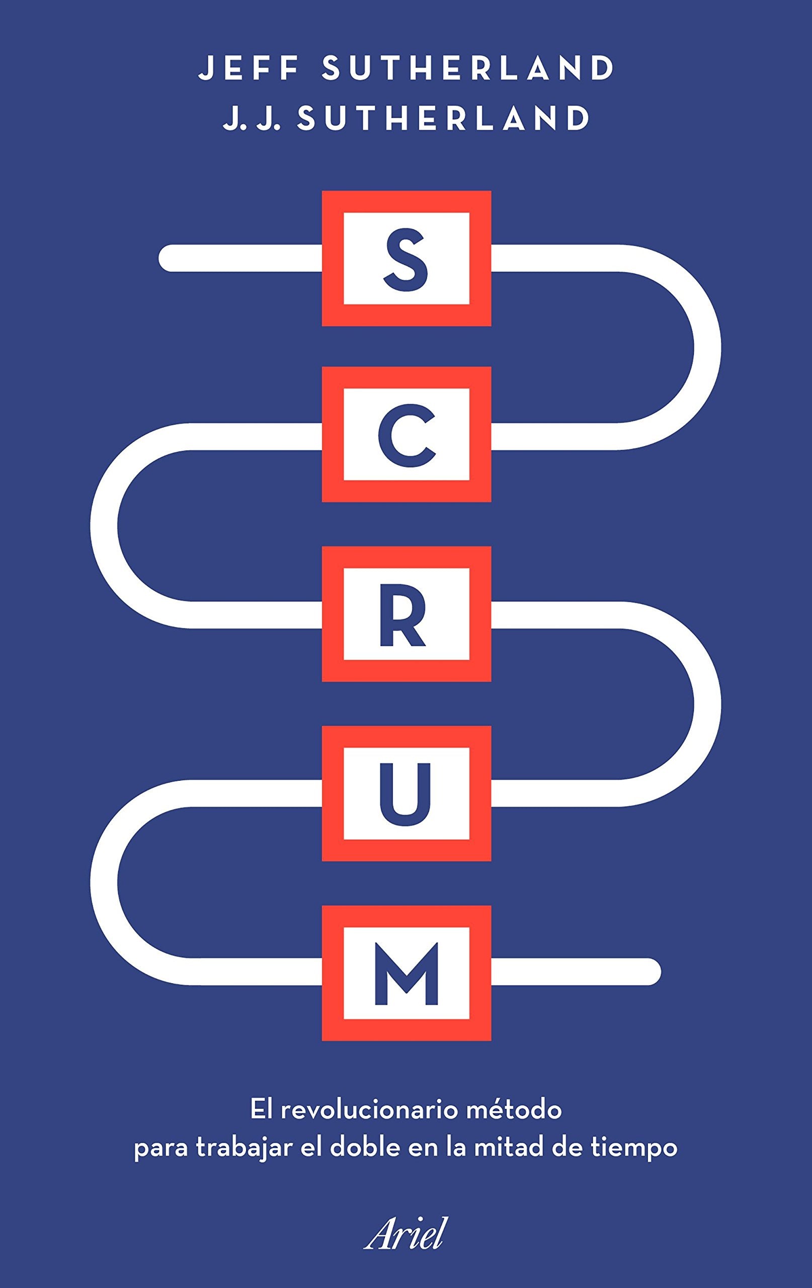 Scrum: El nuevo y revolucionario modelo organizativo que cambiará tu vida Business, Finance & Career