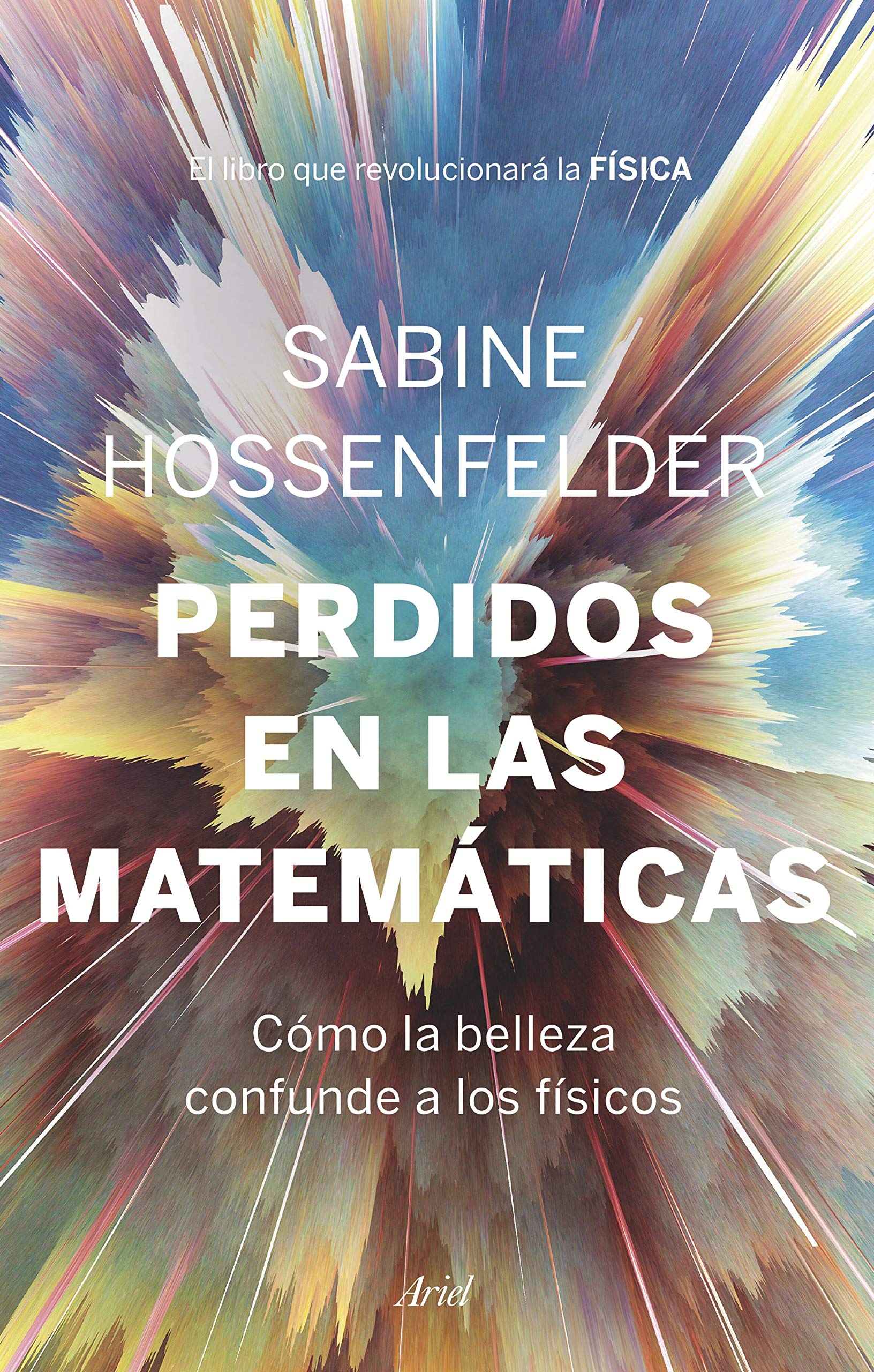 Perdidos en las matemáticas: Cómo la belleza confunde a los físicos book