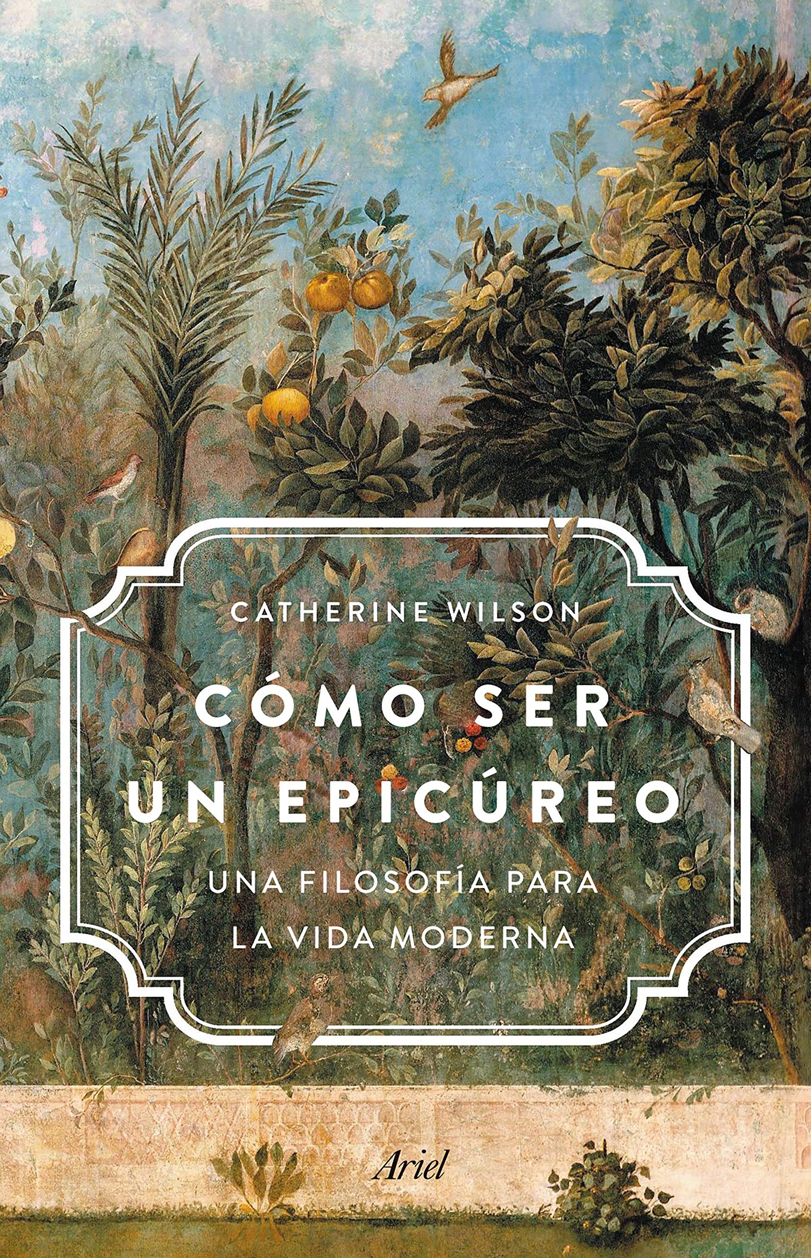 Cómo ser un epicúreo: Una filosofía para la vida moderna book