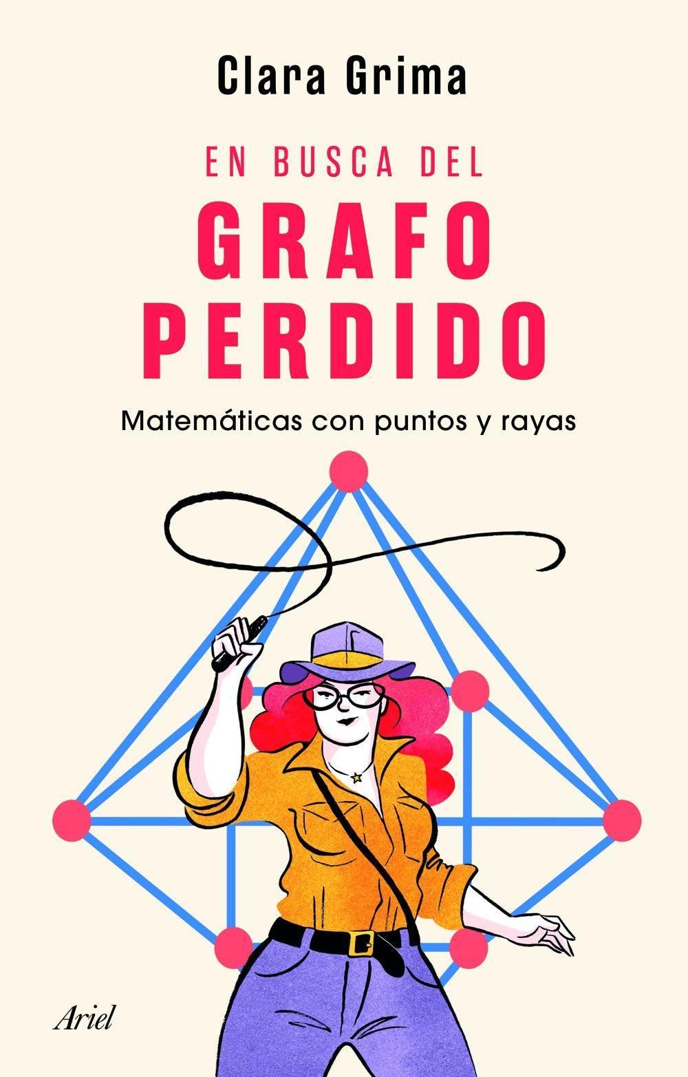 En busca del grafo perdido: Matemáticas con puntos y rayas (Ariel) Mathematics
