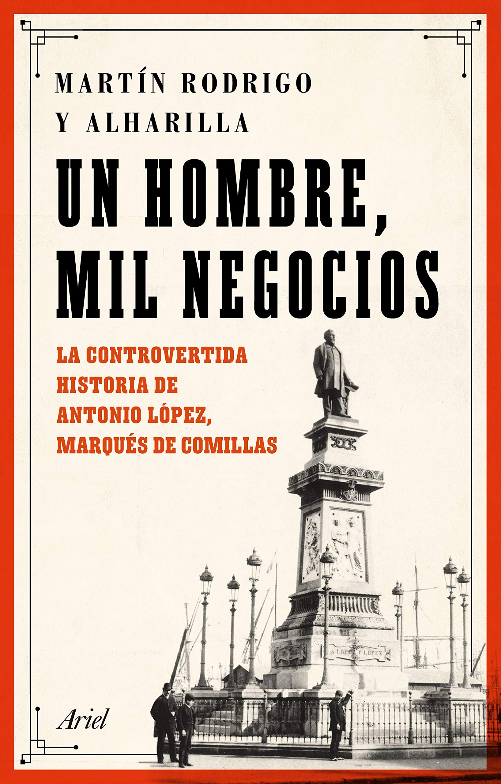 Un hombre, mil negocios: La controvertida historia de Antonio López, marqués de Comillas book