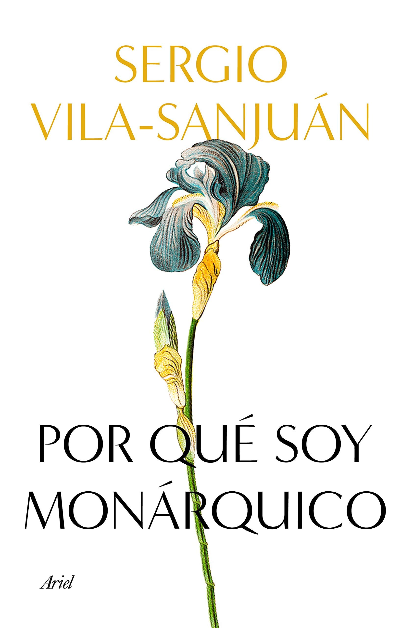 Por qué soy monárquico: Una historia familiar (Ariel) Politics & History