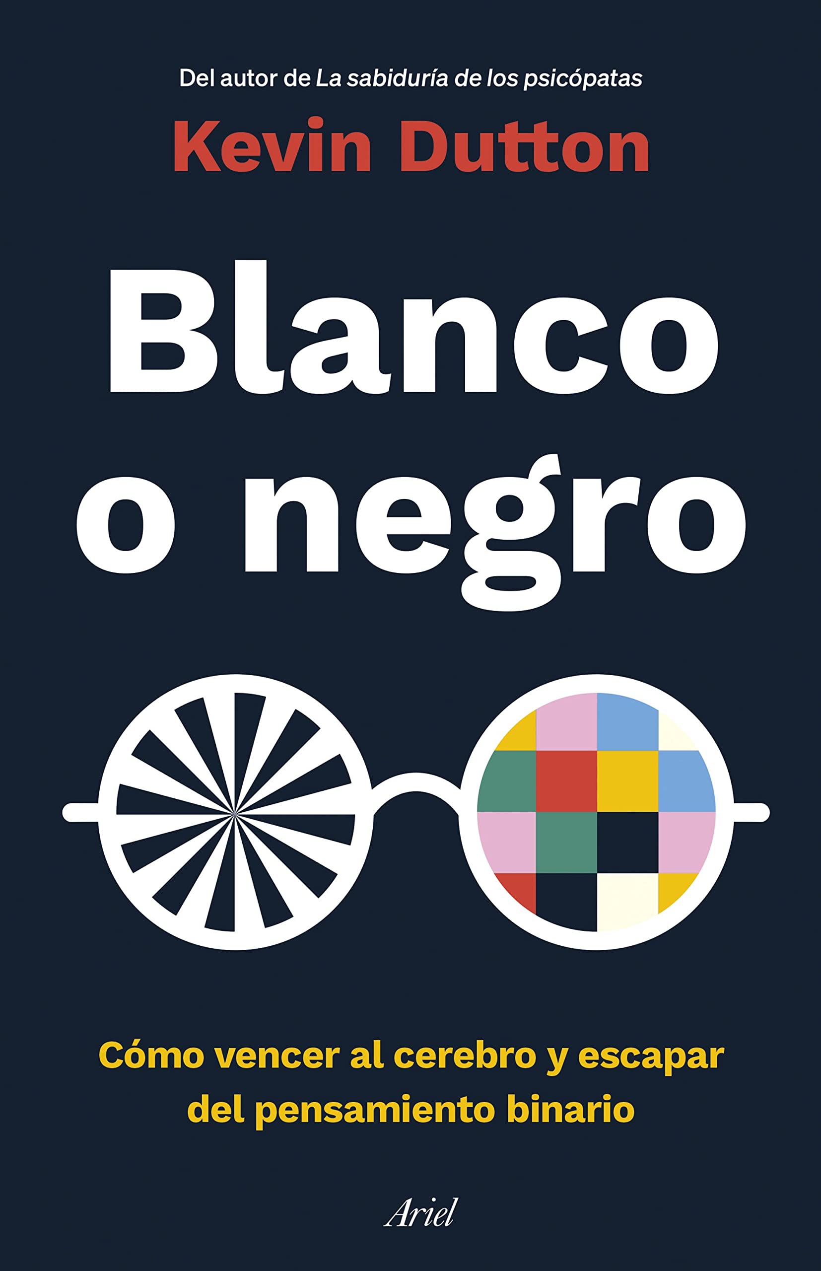 Blanco o negro: Cómo vencer al cerebro y escapar del pensamiento binario book