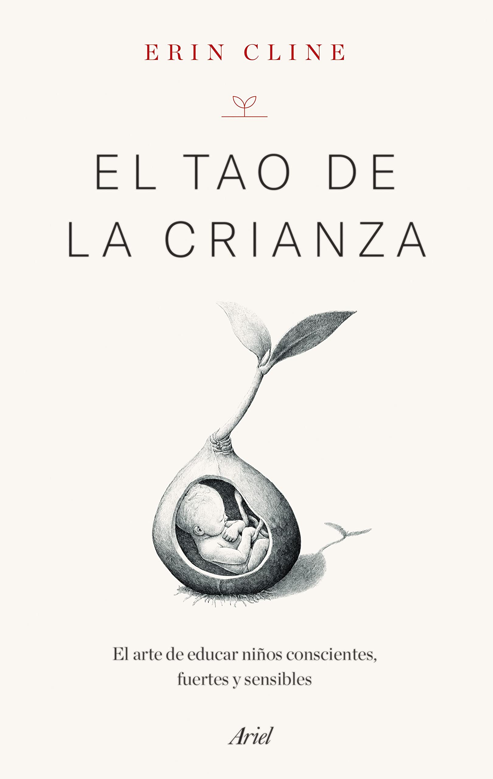 El Tao de la crianza: El arte de educar niños conscientes, fuertes y sensibles (Ariel) Medicine