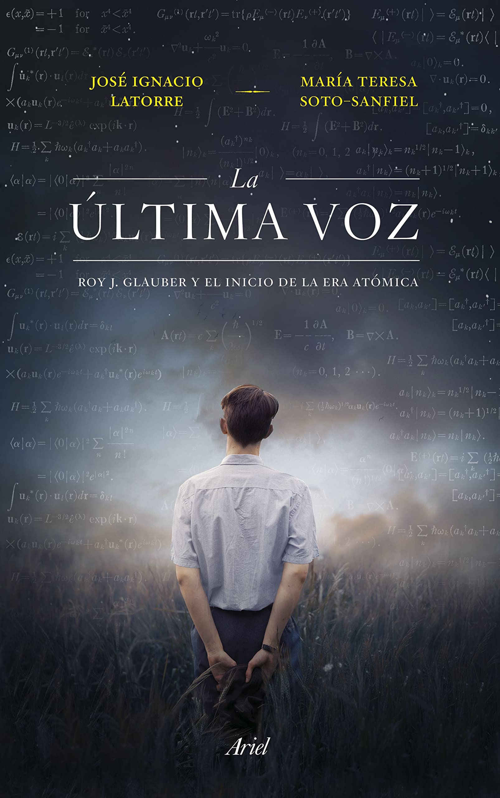 La última voz: Roy J. Glauber y el inicio de la era atómica (Ariel) Science