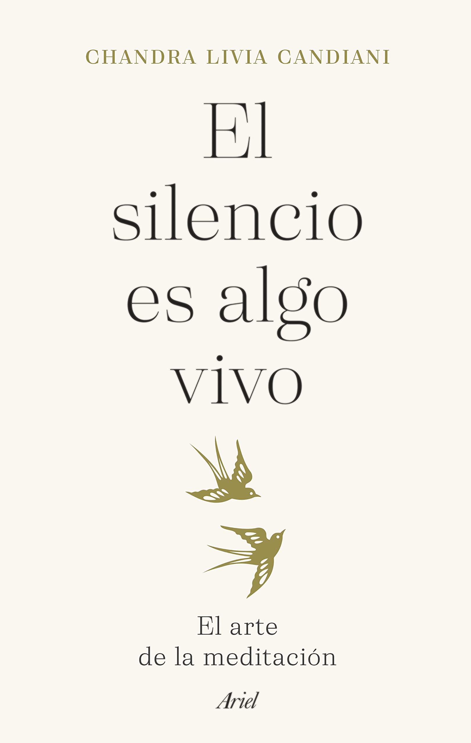 El silencio es algo vivo: El arte de la meditación (Ariel) Lifestyle