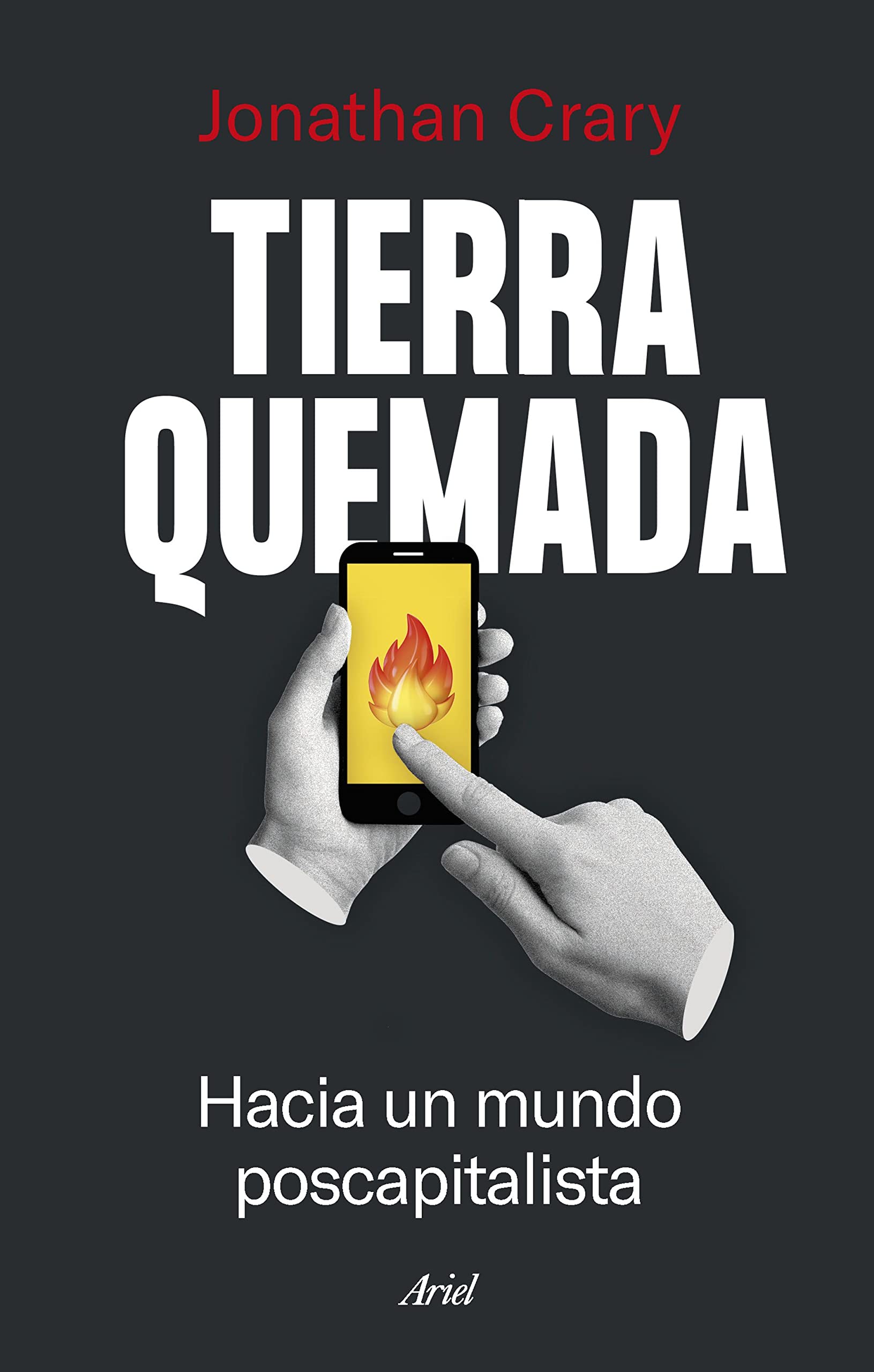Tierra quemada: Hacia un mundo poscapitalista (Ariel) Business, Finance & Career