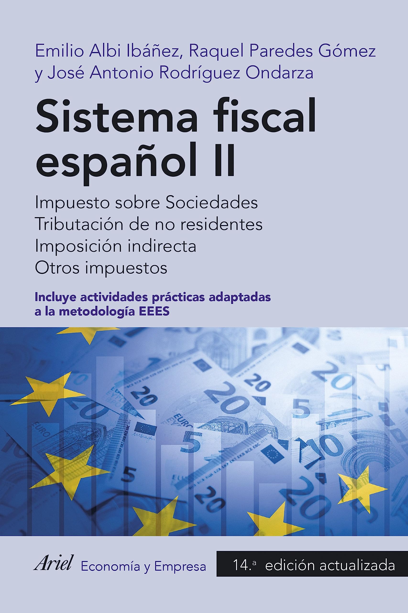 Sistema fiscal español II: Impuesto sobre Sociedades. Tributación de no residentes. Imposición indirecta. Otros impuestos (ECONOMIA Y EMPRESA) Business & Technology