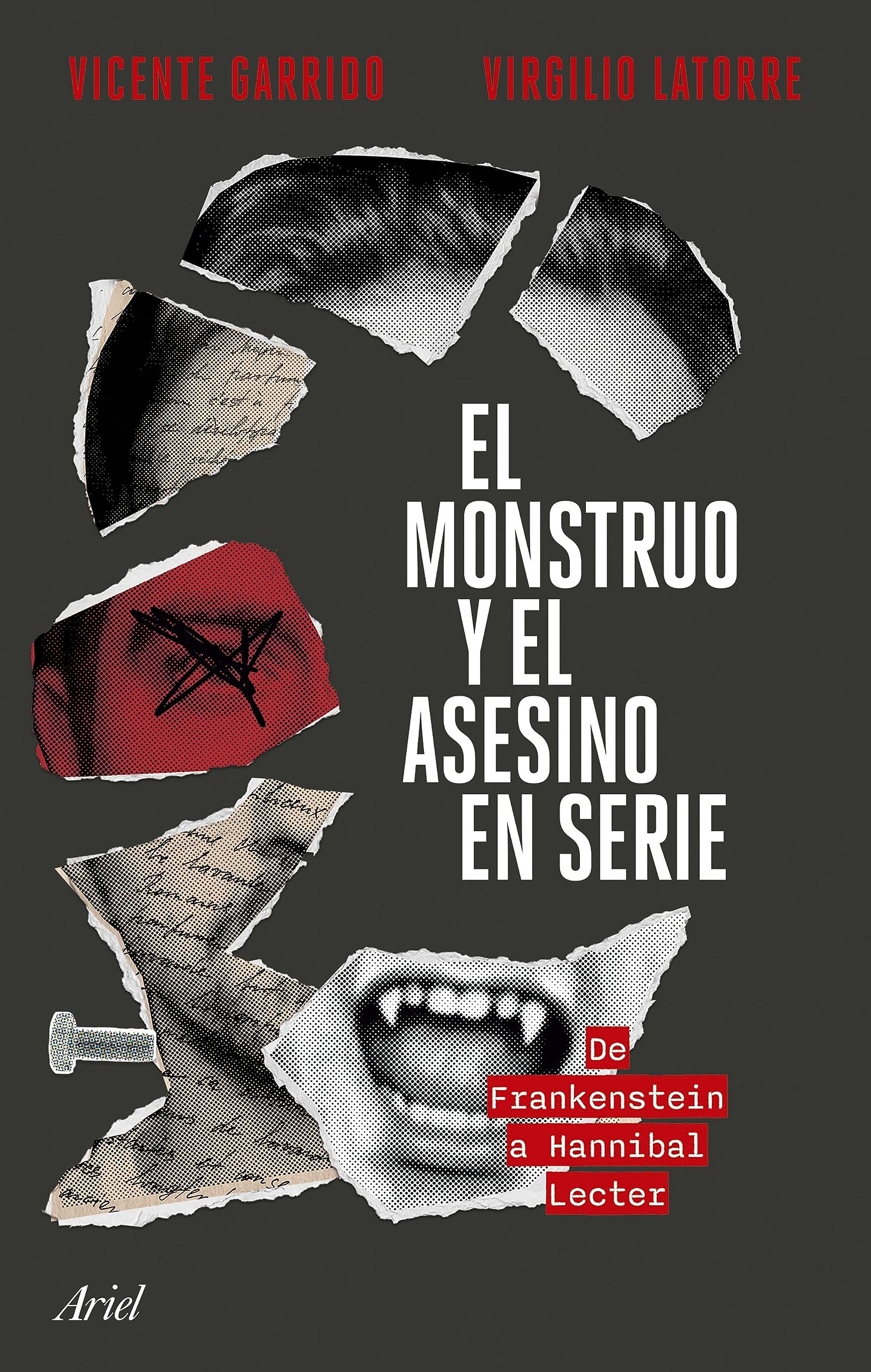 El monstruo y el asesino en serie: De Frankenstein a Hannibal Lecter book