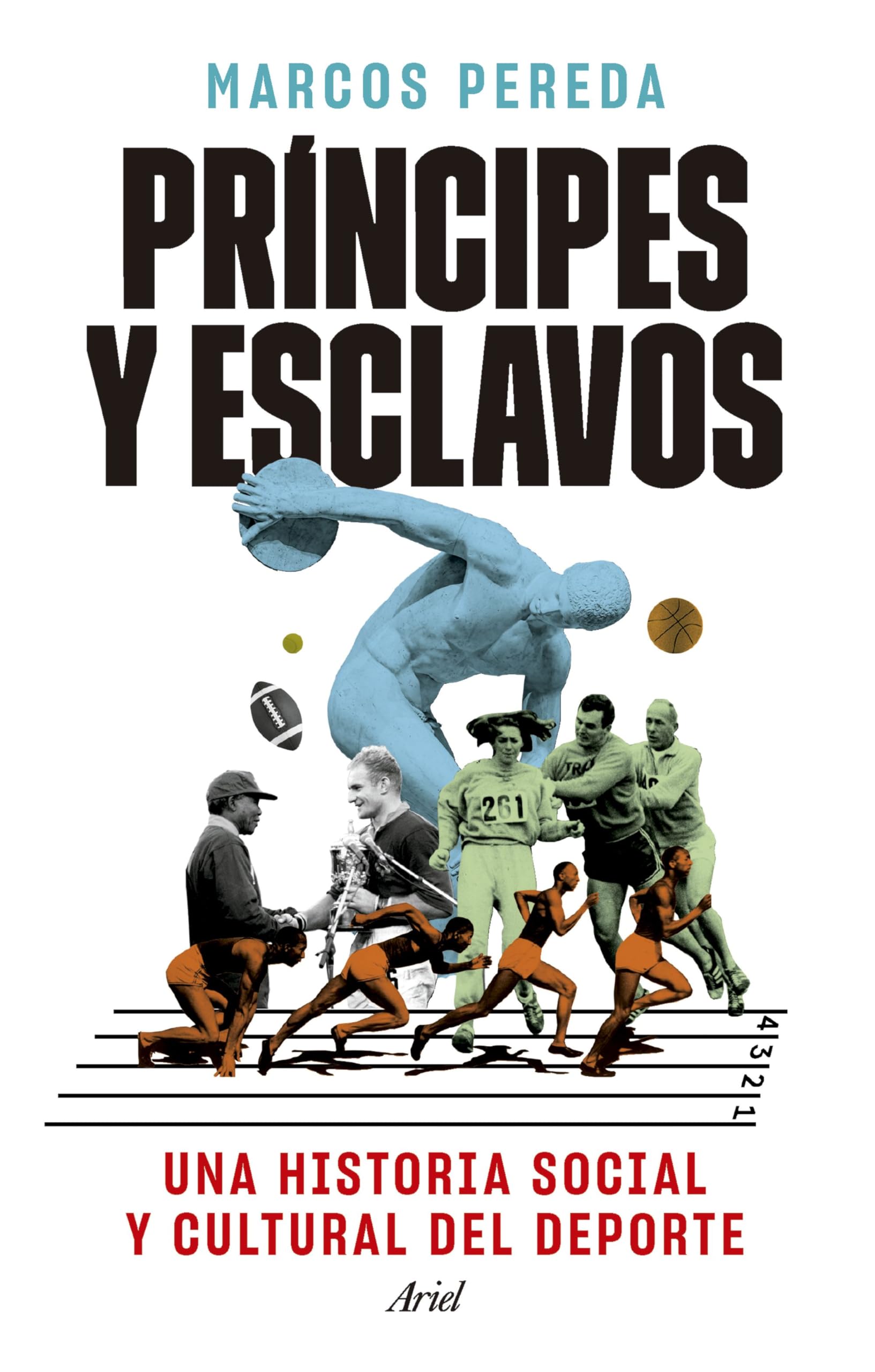 Príncipes y esclavos: Una historia social y cultural del deporte (Ariel) Social Sciences